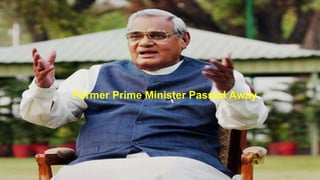 Former Prime Minister Passed Away
 