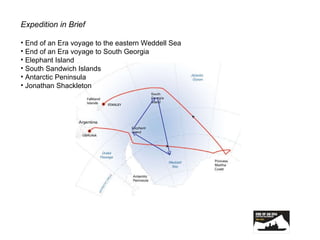 Expedition in Brief End of an Era voyage to the eastern Weddell Sea End of an Era voyage to South Georgia Elephant Island South Sandwich Islands Antarctic Peninsula Jonathan Shackleton 