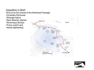 Expedition in Brief : End of an Era transit of the Northeast Passage Chukotka Peninsula Wrangel Island New Siberian Islands Severnaya Zemlya Franz Josef Land Aerial sightseeing 
