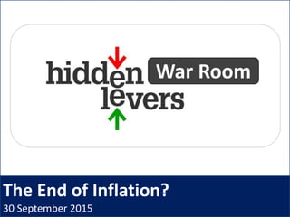 The End of Inflation?
30 September 2015
War Room
 