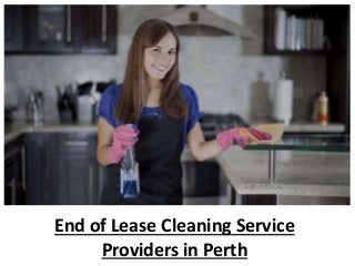 End of Lease Cleaning Service
Providers in Perth
 