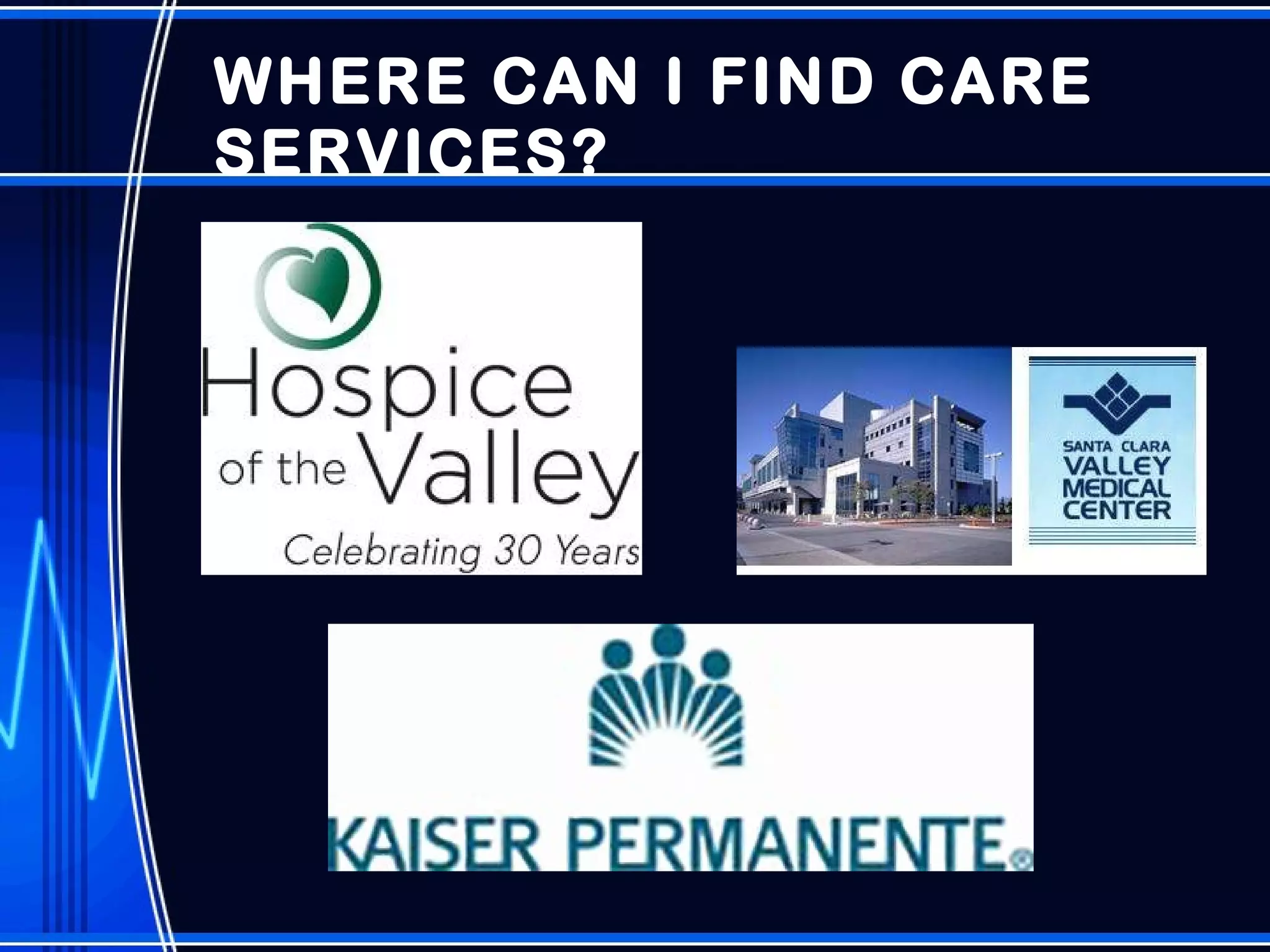 WHERE CAN I FIND CARE SERVICES? 