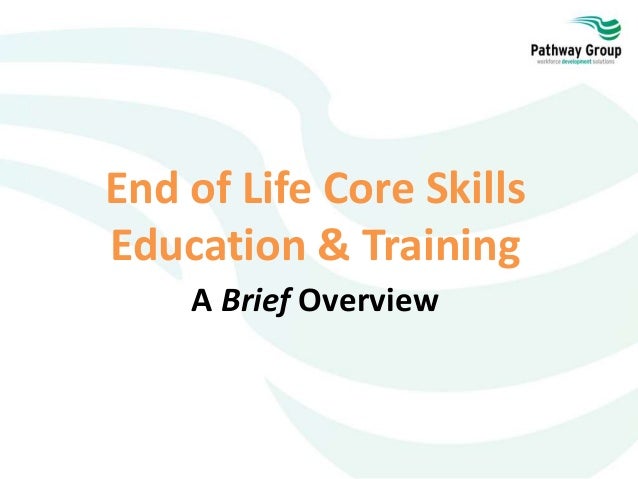 End Of Life Core Skills Education Training Framework In Brief