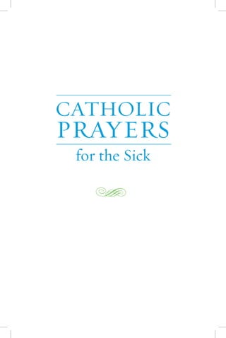 CATHOLIC
PRAYERS
for the Sick
e
 