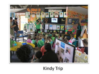 Kindy Trip
 