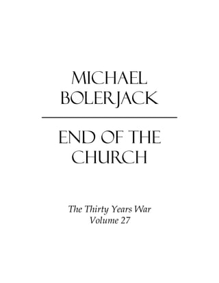 End of the church the thirty years war volume 27 michael bolerjack