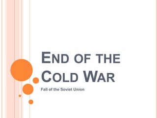 End of the Cold War Fall of the Soviet Union 
