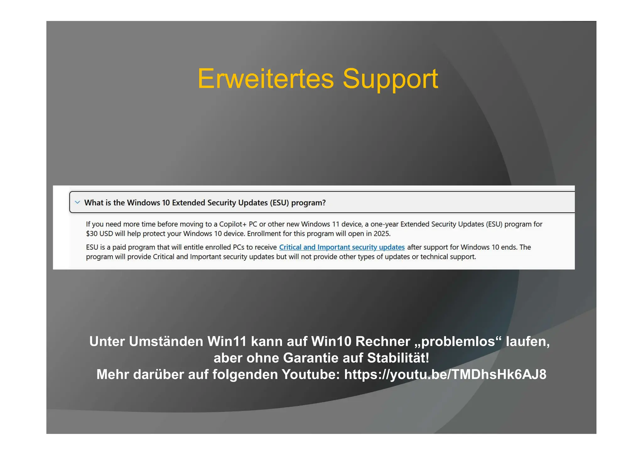 Erweitertes Support
Unter Umständen Win11 kann auf Win10 Rechner „problemlos“ laufen,
aber ohne Garantie auf Stabilität!
Mehr darüber auf folgenden Youtube: https://youtu.be/TMDhsHk6AJ8
 