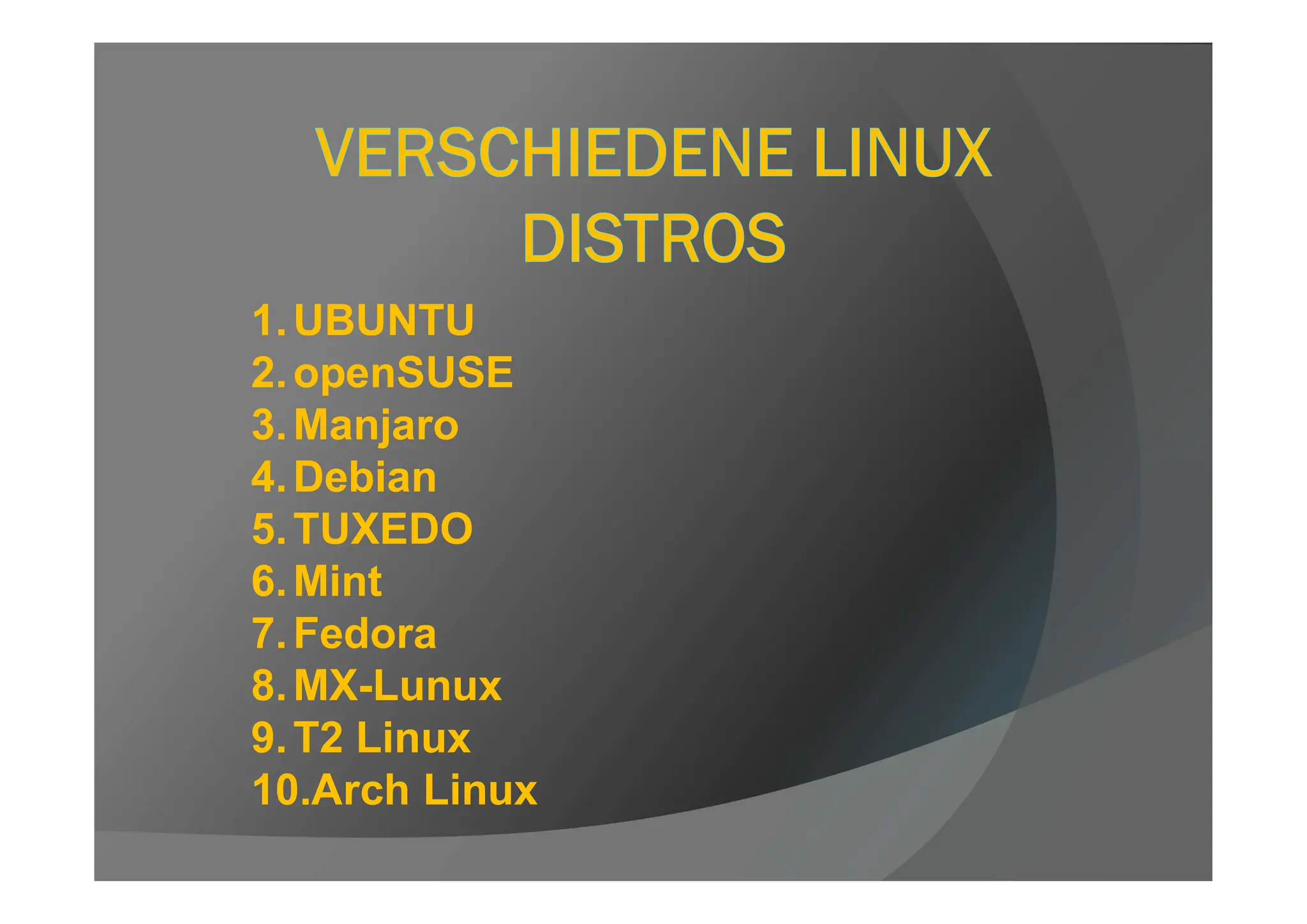 1.UBUNTU
2.openSUSE
3.Manjaro
4.Debian
5.TUXEDO
6.Mint
7.Fedora
8.MX-Lunux
9.T2 Linux
10.Arch Linux
 