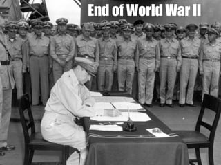 End of World War II
 