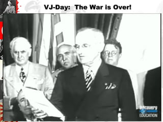 VJ-Day: The War is Over!VJ-Day: The War is Over!
 