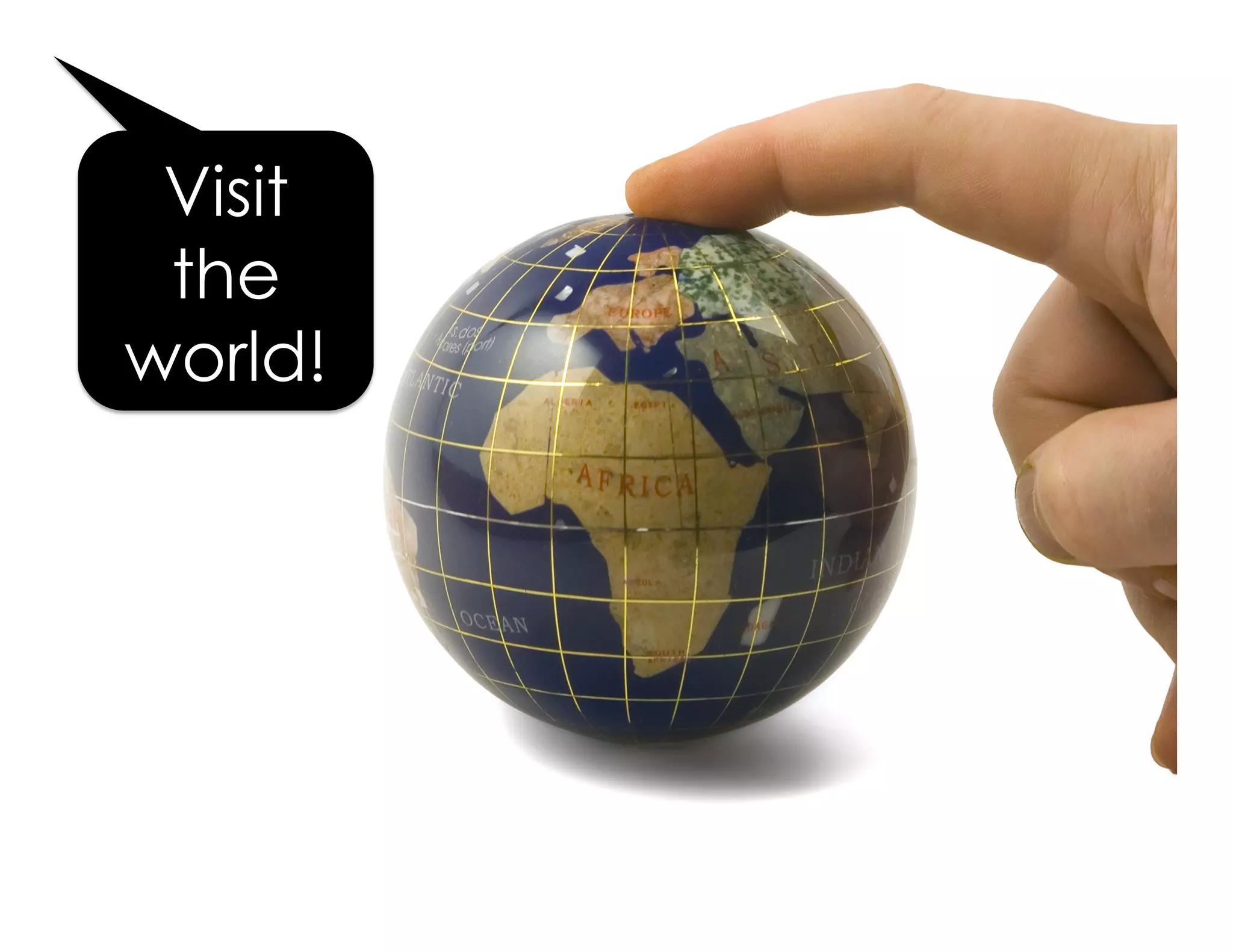 Visit
the
world!
 