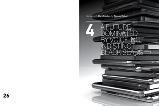 Interview with Mark Rolston (by Thomas Ricker)




     4              A Future
                    Dominated
                    By Voice, Not
                    Indistinct
                    Black Slabs




26
 