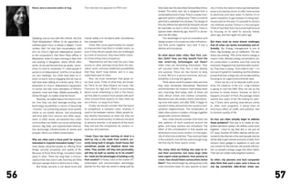 Reena Jana is executive editor at frog.                 This interview first appeared on PSFK.com.           Stan Gale near the site where General MacArthur           city. In India, the need in many big metropolitan
                                                                                                                  landed. The entire new city is designed from a            areas is to improve slums, to offer more access
                                                                                                                  sustainability point of view. There’s a waste man-        to electricity and clean water. In Detroit, it’s to
                                                                                                                  agement system underground. There is a central            spark innovation, to get investors to bring busi-
                                                                                                                  park that is walkable from all areas. The design of       nesses back to the area. It’s possible to revive a
                                                                                                                  this city reflects the idea that all vital parts should   city relatively quickly if there is a focused goal.
                                                                                                                  be reachable via foot in 10-15 minutes. There is          Think of how New York City turned itself around
                                                                                                                  passive water, electricity, gas. And ICT is, we be-       by focusing on its need for security twenty
                                                                                                                  lieve, the 4th utility.                                   years ago, and then again ten years ago.
     Speaking one-on-one with Wim Elfrink, the first         mortar safety, it is not about walls. Surveillance   	    The advantage of such an innovation and
     Chief Globalisation Officer to be appointed at          has changed that.                                    design project is to create an entire infrastruc-         But there must be some shared challenges
     software giant Cisco, is always a delight. I must       	    Cities offer more opportunities for people      ture that works together very well. It has a              that all cities can tackle immediately and ef-
     confess that I’ve only had conversations with           to improve their lives than in smaller towns, so     destiny and a purpose.                                    ficiently. Yes. Energy management is one of
     him via Cisco’s high-end telepresence system            even if they attract people who are challenged                                                                 them. Big buildings are so inefficient. The sta-
     at the corporation’s One Penn Plaza offices in          by a lack of resources, they have better chanc-      So what about older cities: New York, Lon-                tistics are striking: 75% of the world’s energy is
     Manhattan, when it’s been morning in New York           es of becoming more prosperous.                      don, Delhi? How can they benefit from the                 used in cities. Besides energy conservation, wa-
     and evening in Bangalore, where Elfrink often           	    Telepresence will also help the poor have       new smart-city technologies out there?                    ter conservation is another area that could be
     works. As he said the last time we spoke, “some-        access to cities, perhaps bring them the edu-        Older cities are reinventing themselves. They             improved. Singapore has reached water neutral-
     times it’s hard to remember if I meet people in         cation, work, and even healthcare possibilities      will succeed when they find a new destiny                 ity. They have a saying, “from toilet to tap”—I’m
     person or on telepresence,” and this is true about      that they didn’t have before, and in a way,          and purpose. There are two factors to keep                not sure it’s great for marketing, but the initiative
     our own meetings. Our chats have been so vi-            make them part of cities.                            in mind: We’re in a service economy, and sus-             proves that even a large city can remake itself by
     brant, so warm, and so engaging that we may as          	 Also, we must remember that great cit-             tainability is driving the agenda.                        focusing on an urgent environmental need.
     well have been talking at a dinner party. This is       ies have souls. Think of what they are known         	    Think about some European cities and how             	     Cities can do a lot to alleviate traffic prob-
     testament to Cisco’s telepresence equipment,            for: Paris, for art. New Orleans, for music. San     they have reinvented themselves: Barcelona                lems. For instance, in the U.S., a big irritation
     of course, but also more exemplary of Elfrink’s         Francisco, for high tech. What is so promising       and Amsterdam, for instance, have always been             is going to visit the DMV. Why not set up the
     dynamic mind and lively, affable personality. It        about social networking is that in the future,       very charming. And today, both of those old               process to renew drivers’ licenses so that it
     shines through, no matter what the forum.               we’ll be able to connect more people with each       cities attract artists and creative companies.            happens virtually? In Paris, the average citizen
     	    Recently, we talked about the future of cit-       other around these aspects of cities while we        Barcelona took old centers where manufactur-              spends four years of her life looking for park-
     ies: how they can best leverage exciting new            are in them—or away from them.                       ing once took place, and after 1992, it began to          ing. If there were parking reservations online
     technology possibilities in terms of becoming           	    Finally, we should consider that the future     transform these old sections into clusters of art-        or other such programs, it would have an
     “smarter,” via connecting people more quickly           of competition is between cities, whereas it         centered neighborhoods. The revitalization of             enormous effect on traffic and pollution. Not
     online or via mobile devices, and processing            used to be between nations. Many people to-          older cities comes in clusters. It brings together        to mention quality of life.
     real-time data from sensors and other equip-            day identify themselves as what city they are        people with common interests.
     ment. In other words, we explored how urban             from, versus what country. If cities do not work     	    Also, cities should consider that there are          So how can cities actually begin to address
     communities can better use social networking,           to become smarter, in all aspects of the word,       new patterns of work practiced around the                 these problems? One way is to create an inte-
     sensors, Big Data, and sophisticated informa-           they will lose the competition for visitors, in-     globe, and many workers are virtualized. The              grated operation system. All utilities could come
     tion technology infrastructures to evolve and           dustries, and revenues.                              effect of this virtualization is that people are          together. I have to say that this is not just an
     prosper. Here’s our edited conversation.                                                                     attracted to more iconic centers. It’s the oppo-          ICT issue. Another 50 billion devices will be con-
                                                             I know Cisco has been working on what is a           site of what was predicted. They work perhaps             nected to the Internet in the next decade, and we
     Why are cities such a focal point for anyone            start-up city, a city made from scratch, cur-        in the outskirts, but still live close enough to go       will be able to get massive amounts of data, from
     interested in inspired innovation today? Cities         rently being built in Songdo, South Korea. But       into the city for food, sports, music.                    sensors. Every gadget or appliance or auto you
     have always attracted people by offering three          sometimes people are skeptical about new                                                                       can connect to the Internet, will provide informa-
     things: security, prosperity, and quality of life.      cities. They wonder, will they lack personality,     Yes, many cities are finding new ways to re-              tion on people’s energy usage and other habits.
     Because of those three things, innovation takes         will they be built so quickly as to be unsafe?       vive their economies, but many large cities               Then we can create really targeted solutions.
     place in cities. There has long been a miscon-          So—what are the advantages of building a city        have urgent urban problems, from poverty to
     ception that cities aren’t safe, that they are filled   from scratch? In Korea, Cisco is the master ICT      crime. How should these communities tackle                So often, city planners and tech companies
     with poor people, that it is hard to live in cities.    (information and communication technology)           them? They should begin by asking what is the             alike think that such a plan, such a focus on
     	 But today, security is not about brick and            planner for this new city, which is being built by   most imminent need. It’s very specific to each            one big connected, data-driven urban sys-



56                                                                                                                                                                                                                                  57
 