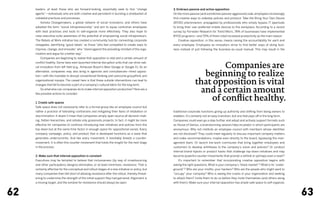 leaders, at least those who are forward-looking, essentially seek to hire “change              3. Embrace passive and active opposition
     agents”—individuals who are both creative and persistent in bursting a straitjacket of         On the more passive (and sometimes passive-aggressive) side, employees increasingly
     outdated practices and processes.                                                              find creative ways to sidestep policies and protocol. Take the Bring Your Own Device
     	   Ashoka Changemakers, a global network of social innovators, and others have                (BYOD) phenomenon, propagated by professionals who simply bypass IT approvals
     adopted the term “social intrapreneurship” and aim to equip contrarian employees               to bring their own preferred mobile devices to the workplace. According to a recent
     with best practices and tools to self-organize more effectively. They also hope to             survey by Forrester Research for Trend Micro, 78% of businesses have implemented
     raise executive-suite awareness of the potential of empowering social intrapreneurs.           BYOD programs—and 70% of them cited increased productivity as the main reason.
     The Rebels at Work initiative has created a community hub for connecting corporate             	   Creative opposition, in this sense, means raising the accountability for each and
     renegades, identifying “good rebels” as those “who feel compelled to create ways to            every employee. Employees as innovators strive to find better ways of doing busi-
     improve, change, and innovate,” who ”stand against the prevailing mindset of the orga-         ness instead of just following the business-as-usual manual. This may result in the
     nization and argue for a better way.”
     	   Companies are beginning to realize that opposition is vital and a certain amount of


                                                                                                                              Companies are
     conflict healthy. Some have even launched internal disruption units that can drive radi-
     cal innovation from left field (e.g., Anheuser-Busch’s Beer Garage or Google X). As an
     alternative, companies may also bring in agencies and consultancies—hired opposi-
     tion—with the mandate to disrupt conventional thinking and overcome groupthink and                                beginning to realize
     organizational myopia. The caveat here is that these outside interventions can lead to
     changes that fail to become a part of a company’s cultural fabric for the long term.                            that opposition is vital
     	   So what else can companies do to make internal opposition productive? Here are a
     few possible actions to consider:
                                                                                                                      and a certain amount
     1. Create safe spaces
                                                                                                                          of conflict healthy.
     Safe space does not necessarily refer to a formal group like an employee council but
     rather a practice of tolerating contrarians and mitigating their fears of retaliation or       traditional corporate functions giving up authority and shifting from being owners to
     discrimination. It doesn’t mean that companies simply open-source all decision-mak-            enablers. It’s certainly not an easy transition, but one that pays off in the long term.
     ing, flatten hierarchies, and initiate only grassroots projects. In fact, it might be more     Companies could even go a step further and adopt and actively support formats such
     effective for companies to continue introducing new initiatives and policies from the          as House of Genius, a brainstorming session/idea incubator in which participants are
     top down but at the same time factor in enough space for oppositional voices. Every            anonymous. Why not institute an employee council with members whose identities
     company campaign, policy, and product that is developed functions as a wave that               are not disclosed? They could meet regularly to discuss important company matters
     generates undercurrents. And like every movement, it inevitably breeds a counter-              and make recommendations, maybe even directly to the board, bypassing the man-
     movement. It is often this counter-movement that holds the insight for the next stage          agement team. Or launch live-work communes that bring together employees and
     in the process.                                                                                customers to develop antitheses to the company’s vision and policies? Or conduct
                                                                                                    internal brand hijacks or product hacks that challenge top-down initiatives and may
     2. Make sure that internal opposition is constant                                              become powerful counter-movements that prompt a rethink or perhaps even a reset?
     Executives may be tempted to believe that inclusiveness (by way of crowdsourcing               	   It’s important to remember that incorporating creative opposition begins with
     and other participatory designs) eliminates, or at least minimizes, resistance. That is        asking the right questions. What is your company’s “black market”? What is its “under-
     certainly effective for the conceptual and rollout stages of a new initiative or policy, but   ground”? Who are your misfits, your hackers? Who are the people who might want to
     many companies then fall short of allowing resistance after the rollout, thereby threat-       “occupy” your company? Who is seeing the cracks in your organization and seeking
     ening to undermine the strength of the initial support they had garnered. Alignment is         to attack them? Invite them to do so before they invite themselves (and others along
     a moving target, and the window for resistance should always be open.                          with them). Make sure your internal opposition has ample safe space to self-organize,



62                                                                                                                                                                                             63
 