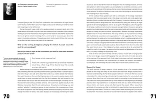 Jan Chipchase is executive creative               This essay first appeared as a four-part   around us; and on what all this means for designers who are creating products, services,
                           director of global insights at frog.              series on Core77.
                                                                                                                        and systems in which consumption, use, and adoption is sometimes conscious, some-
                                                                                                                        times not. A central tenet of the talk was that as more of what we design is jacked into our
                                                                                                                        social network, the option of whether to use or opt-into a technology or service becomes
                                                                                                                        one of opting into or out of society.
                                                                                                                        	   On the surface, these questions are both a continuation of the design imperialism
                                                                                                                        discussion that has preoccupied some in the design community, and a rally against glo-
                                                                                                                        balization (there’s a related interview with Fast Company). In previous instances, when I’ve
                          I enjoyed going to the 2011 Pop!Tech conference—the combination of bright minds,              been asked questions along these lines, the motivation for asking was driven by an anger
                          warm hearts, and the Maine autumn is highly conducive to reflecting on what has been          against the all-trampling BigCorps and me as an agent of the BigCorp, a fear/recognition
                          and imagining on what will be next.                                                           of not being in sufficient control, and on occasion also guilt (where the person asking the
                          	    During the event, I gave a talk to the audience about my research work, and in the       question has trouble balancing his/her own consumption habits with the injustice of other
                          panel session at the end of my talk I took two questions from a member of the audience        people not having the same economic opportunities). Whereas the design imperialism
                          relating to personal motivations of doing this kind of research and whether anyone has        debate honed in on local interventions, this essay will focus on my experiences working
                          the moral right to extract knowledge from a community for corporate gain. Given the           with multinational corporations and organizations. I’m not suggesting that the lessons
                          asker’s frustrated-politeness, I’ll paraphrase what I (and a bunch of folks that came up      outlined here are the same as for more local initiatives, nor am I making a judgment on the
                          to me after the talk) took as the intent of his questions:                                    pros or cons of local or global design solutions—that would need to be visited on a case by
                          	                                                                                             case basis—and yes I recognize that the international aid/donor community has for many
                          What is it like working for BigCorps pillaging the intellect of people around the             years overlooked locally sustainable solutions, often at the detriment of communities that
                          world for commercial gain?                                                                    they were there to serve—this imbalance has been a personal driver to understand for
                                                                                                                        myself for much of my career. I do assume that the benefits of globalization in the short
                          How do you sleep at night as the corporations you work for pump their worthless               term (~20 years) outweigh the opportunity costs.
                          products into the world?                                                                      	   First, for those who aren’t familiar with the practice, I’ll start with a backgrounder
                                                                                                                        on the role of design research/ethnography that was referred to in the talk and some
1
  Give or take permaphuck, the onset of              Short answer is that I sleep just fine 1.                          of the nuances of the approach that I think make the process one that is rewarding for
altitude sickness, when there’s midnight
                                                                                                                        the individuals concerned, their communities, our teams that conduct the research,
interviews to run or data to synthesize, when
malarial mosquitos are biting, or it’s Saturday      Those with a desire to go beyond the 110 character headlines       our employer, and ultimately the client. After that I’ll tackle each question in turn.
night and we’re holed up next to drunken,            should draw a fresh mug of their favorite brew, find a comfy
arguing lovers in a Seoul love hotel.
                                                     armchair, and read on.                                             Research for Design
                          	    Before delving into a response, here’s some context: My Pop!Tech talk wasn’t touchy-     The basic premise of design research is that spending time in the contexts where
                          feely marketing fluff that corporate speakers tend to gravitate toward—consider Pepsico       people do the things that they do can inform and inspire the design process with a
                          CEO Indra Nooyi’s slick talk at the 2011 TED Conference, and the debate that followed.        nuanced understanding of what drives people’s behavior—which can then be used as
                          Nor was it focused on the work that frog has done in the social innovation space, which       a foundation for understanding and exploring the opportunities for new products and
                          would have no-doubt resonated with the Pop!Tech audience. My talk focused on the              services. More often than not, the process leads to innovating on what already exists.
                          social tension that occurs with the introduction of new technologies, including turn-of-      The practice is mostly associated with up-front research at the beginning of the design
                          the-second-to-last-century portable cameras, and could have applied equally to the            process. But in my experience, it is valuable to think of it as a state of mind that can
                          Walkman (remember them?) and mobile phones. It touched on technology use and                  infuse, inform, and inspire across and often beyond the project. Often, researchers
                          whether “adoption” is proactive, passive, or even conscious; the consequences of near-        get ahead of themselves and like to talk about the opportunities they perceived after
                          time facial recognition; how DNA testing reveals parental discrepancy and will for many       uncovering unmet needs. The fact is in many cases, needs are being met, just not par-
                          change the notion of “family,” how public displays are increasingly monitoring the world      ticularly well. The process assumes of course that the project is aligned to the client’s



70                                                                                                                                                                                                                     71
 