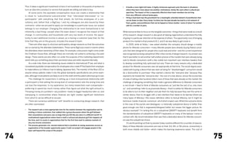 Plus, it takes a significant investment of tens if not hundreds or thousands of workers to           •	   It builds a more tight-knit team. A highly immersive approach puts the team in situations
     turn an idea into a product or service that people are willing and able to buy.                           where they learn more about one another, motivations, family life, each other’s cultural per-
     	    At some point, the equitable compensation issue can create a relationship that                       spectives. The impact of this is especially effective when team members are arriving
                                                                                                               from very different cultural landscapes.
     is closer to “subcontractor-subcontractee” than “interviewer-interviewee” or “co-
                                                                                                          •	   Hiring a local team lays the groundwork for a meaningful, extended network of practitioners that
     participants” with everything that that entails. As full-time employees of a con-
                                                                                                               can be drawn on later. Every study I’ve done over the past decade has lead to a rich network of
     sultancy and, before that, a BigCorp, I and my colleagues are also bound by these                         fixers, guides, and practitioners that can be tapped on future studies—some of whom I’ve worked
     contracts—when we are paid to apply our knowledge to a particular issue, our output                       with for a number of years.
     belongs to our employer. Changing the relationship to be more transactional is not
     inherently a bad thing—except when the team doesn’t recognize the impact of that                     While everyone likes to focus on the tangible outcomes—things that were made as a result
     change. In communities and households with very low levels of income, the oppor-                     of the research, design research is also good at helping organizations understand the folly
     tunity to earn additional income is valued, as is having a customer base that, for the               of going in a particular direction at the expense of others. The opportunity cost of bringing
     time that they are on the ground, includes the research team.                                        product A to market is that products B, C, and D are less likely to get a look in.
     	    There are other ways to structure participatory design sessions so that the outcomes            	    In 2005, while at Nokia, I was asked whether the company should design a mobile
     are co-owned by the attendee stakeholders. These same BigCorps invest in events where                phone for illiterate consumers—many illiterate people were already buying Nokia’s prod-
     the attendees retain ownership of their ideas. For example, a discussion might come under            ucts that were designed for people who could read and write—and the current experience
     the Chatham House Rule, although these are normally not suited to achieving a focused                was recognized as being suboptimal. After a few rounds of design research, my answer was
     design. These events are also often run under the auspices of the marketing department,              that it was better to sell another half a billion phones of the models that were already being
     which tells you something about their perceived value and skills required internally.                sold to literate consumers (with a few subtle but important user interface tweaks) than
     	    As a side note, there are interesting issues related to international IP law, and what is       to develop something fully optimized but new. There are many reasons why a dedicated
     considered equitable compensation for employees who create IP that leads their employer              product for illiterate consumers was not appropriate at that time. The social stigma asso-
     to make billions (or trillions if we’re talking Japanese Yen). The inventor of the Blue LED or       ciated with buying a device that was seen as being for “disadvantaged” consumers would
     anyone whose patents make it into the global standards specifications are prime exam-                be a disincentive to purchase—they wanted a device like “everyone else” because they
     ples, although most patents are likely to sit on the shelf until the patent attorneys go to war.     aspired to be treated like “everyone else”; the cost of a new device, versus the economies
     	    The challenge for researchers in setting up a more transactional relationship with              of scale of selling a few hundred million more of those that were already on the market; the
     a participant is that setting the wrong level of compensation sets the wrong tone and                challenge of designing something that made a genuine difference to illiterate consumers
     can bias the responses. In my experience, too many researchers over-compensate—                      is non-trivial—I liked to think of illiterate consumers as “just like the rest of us, only more
     preferring to spend too much money rather than figure out what the right amount is.                  so”; and something I refer to as proximate literacy—that it is better for illiterate consumers
     Throwing money at a problem—any problem—leads to bigger headaches later on, and                      to be able to turn to their neighbor and ask them for help because they own the same or
     overpaying in communities where finances are tight creates significant distortions                   similar device, than to struggle with a new interface that needs to be learned (there are
     from which it can be difficult to recover.                                                           many types of illiteracy—the classic definition refers to textual illiteracy, but it might be
     	    There are numerous additional “soft” benefits to conducting design research, that               technical, mobile, financial, numerical—all of which impact use). Whilst the outcome sticks
     are often overlooked:                                                                                in the craw of the purists and ideologues—a notionally suboptimal device is better than
                                                                                                          good enough one that is engineered/designed better but misses the bigger picture. An
     •	   The research sets a more appropriate tone for the relation between the organization and its
                                                                                                          obvious example? I’m writing this on a suboptimal QWERTY keyboard, but benefit from
          existing or future customers. Ever walked into a group discussion where the gulf between
                                                                                                          the standardization of suboptimal QWERTY keyboards on many of the laptops I come in
          their assumptions and yours was so large that you felt like you were in a different world? In
          multinational organizations where there is both a cultural and physical gulf this happens all   contact with. My recommendation then was that a dedicated device for illiterate consum-
          the time, and it is acute in organizations that for the first time want to address markets of   ers was the suboptimal choice.
          very low income consumers.                                                                      	    It’s worth pointing out that my answer today could be different for a number of reasons.
     •	   The process generates rich, storied material that is excellent at raising awareness across an
                                                                                                          Many of these illiterate consumers are now on their 3rd, 4th, or 5th phone; connectivity is
          organization of the broader opportunity space. A well-run project will engage people in the
                                                                                                          both more reliable and faster—which makes the learning experience easier. The cost of
          topic well beyond the scope of the project.



74                                                                                                                                                                                                                75
 