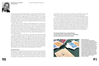 Robert Fabricant is vice president           This article originally appeared on design mind.
     of Creative at frog.




     Five years ago, frog launched Project Masiluleke, an attempt to tackle the HIV epidemic         committed to a model in which our social innovation work is integrated into our overall
     in KwaZulu Natal, South Africa, with a mobile-technology solution (in this case, a sim-         design practice, and not a specialized track that is set aside for a specific team.
     ple text message that encouraged people to reach out for information on HIV testing             	   Our work with communities around the world, from Rwanda to Bangladesh, contin-
     and treatment). It was our first meaningful social impact collaboration, and the begin-         ues to amaze and inspire us, giving back to our teams as much or more than what we
     ning of frog’s mandate to create a series of initiatives that deploy mobile services in a       put in. We are constantly reminded that everyone has a meaningful perspective shaped
     humanitarian context and build support for scalable solutions that can have a positive          by his or her own experience. As designers, we have an important but relatively minor
     social and economic impact.                                                                     role to play in unlocking that experience and creating the necessary momentum towards
     	   Back in 2007, we had zero funding for Project Masiluleke and no idea how we                 broader social change. Yet, we have also seen—most strikingly with the adolescent girls
     might make any sort of dent in the AIDS crisis in South Africa. All we had was the              who were our collaborators on Nike’s Girl Effect program—that not that many individu-
     fairly tenuous belief that we could be a catalyst for the role of design and technology         als are given the opportunity to ask “why” their situation might be challenging or “how”
     in the social sector—that we could help bring together a diverse group of cross-                it might be changed. Too few people have the opportunity to contribute their ideas to a
     sector partners and address one of the most challenging public health problems in               collective process of reshaping their community and their world in a meaningful way.
     the world. One way or another we felt fairly sure that this endeavor would teach us
     new things about the role of design and renew our appreciation regarding the privi-
     lege of being a designer.                                                                       The following highlights from our Mobile Mandate
     	   In the last 12 months we have seen our commitment to deep learning through                  and social-sector work in 2012 illustrate our collaborations
     social-sector collaboration reach a new scale both within frog and across a broad               and their profound social and economic impact.
     ecosystem of industries and fields, from health to energy, finance, gender empower-
     ment, and disaster response. We have engaged teams from almost every frog studio,
                                                                                                                                                                             Taking Control of HIV
     from Shanghai to Kiev to Austin, Texas, in this work. And we have seen deep partner-
                                                                                                                                                                             iTeach, our lead partner in South Africa,
     ships with organizations such as UNICEF reach substantial scale. We are working on a                                                                                    has made huge strides in bringing HIV self-
     variety of solutions that include, but expand beyond, mobile technology. We have also                                                                                   testing to reality with continued design support
                                                                                                                                                                             from frog and approval from Massachusetts
     been able to attract a much more diverse set of funding from corporate foundations                                                                                      General Hospital and the Government of South
     (Nike Foundation, GE Foundation, Johnson & Johnson) to philanthropic organizations                                                                                      Africa. Key elements of the design have been
                                                                                                                                                                             tested and refined over the last two years with
     (Robert Woods Johnson) to NGOs (World Health Organization and UNICEF).                                                                                                  the involvement of hundreds of South Africans
                                                                                                                                                                             in preparation for a forthcoming formal study.
                                                                                                                                                                             In addition, frog helped create a framework for
     An Enormous Asset
                                                                                                                                                                             the use of mobile technology to prevent the
     Most important, we have seen how our social-sector work can be an enormous asset in                                                                                     transmission of HIV from mothers to infants
     strengthening our relationships with existing clients, such as GE, as well as attracting                                                                                around the world, in cooperation with UNICEF,
                                                                                                                                                                             Johnson & Johnson, Elizabeth Glaser Pediatric
     new ones. Clients will always expect frog to bring them insights and ideas from beyond                                                                                  AIDS Foundation, mHealth Alliance, Clinton
     their experience and horizon. The social sector provides an enormous opportunity                                                                                        Health Access Initiative, CDC, CARE,
                                                                                                                                                                             and Save the Children.
     to challenge our assumptions and provoke new thinking. For this reason, we remain



90                                                                                                                                                                                                              91
 