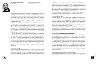 Fabio Sergio is an executive creative         This essay first appeared on Co.Design          	   Education is getting increasingly interspersed with our daily activities. On our
     director at frog.                             (published by Fast Company).
                                                                                                   phones, tablets, and PCs, we download and digest life or work-related articles with
                                                                                                   instructions on how to fix our appliances or how to use a new professional software
                                                                                                   program. Many people across age groups decide to take formal online courses in their
                                                                                                   spare time, including complex subjects such as artificial intelligence, computer science,
                                                                                                   and game theory—all real examples of free courses offered by Stanford University and
                                                                                                   taken by everyday people, including 11-year-old kids and retirees.
                                                                                                   	   Continuous learning will simply be a given for the generations of today’s young-
     Smartphones and tablet computers are radically transforming how we access our                 sters who are often literally born within reach of a connected personal device.
     shared knowledge sources by keeping us constantly connected to near-infinite volumes
     of raw data and information. We enjoy unprecedented instant access to expertise, from         2. Educational leapfrogging
     informal cooking lessons on YouTube to online university courses. Every day people            Continuous learning isn’t just happening in the developed world. With low-priced
     around the globe are absorbed in exciting new forms of learning, and yet traditional          computers, tablets, and cell phones in the hands of children in resource-challenged
     schools and university systems are still struggling to leverage the many opportunities        communities, many kids who are engaging in technological leapfrogging will have the
     for innovation in this area.                                                                  opportunity to skip past outdated formal school systems, too. This is especially rel-
     	   Recently frog has been researching how learning models are evolving—and how               evant in the case of children living in poverty, who may be denied an opportunity to
     they can be improved—via the influence of mobile technologies. We’ve found that the           improve their condition through education because they start working very early to
     education industry needs new models and fresh frameworks to avoid losing touch                help sustain their families or do not live near schools.
     with the radically evolving needs of its many current and potential new constituencies.       	   The ability to interstitially access educational content during pauses throughout
     These range from a generation of toddlers just as comfortable with touchscreens as            their daily routine, or at night, or even as a running “soundtrack” that accompanies
     they are with books, to college-aged men and women questioning the value of physical          them during their tasks are all novel opportunities offered by a classroom that can fol-
     campuses, to middle-aged and elderly professionals hoping to earn new skills in their         low you wherever you go.
     spare time to secure a new job in turbulent economic times.
     	   We have been focusing on the concept of mLearning—where “m” usually stands                3. A new crop of older, lifelong learners (and educators)
     for “mobile” but also just as easily for “me.” The near-ubiquity of handheld devices and      A by-product of the continuous learning phenomenon is the fact that the grandparents
     their constantly lowering costs will enable the idea of “education that you can hold in       of children growing up with a touchscreen in their hands—people in their 60s today—
     your hand,” so it becomes a widespread reality in so-called developed markets and             are being pulled into mLearning more than ever, motivated to adoption by the need to
     resource-challenged parts of the globe alike. Thanks to findings from a frogMob—an            stay in touch with their grandkids.
     open research tool that allows people to upload and contribute their own observations         	   The availability of tablets and other touch-enabled devices has radically reduced the
     from around the globe—along with additional research and other insights contributed           perceived complexity of computers, helping older users to more easily communicate
     by our partners at the World Economic Forum, we have arrived at 10 key themes that            with their middle-aged children and grandkids via email, Facebook, Twitter, and Skype.
     are likely to drive the development of mLearning initiatives in innovative directions.        	   This is a demographic group that often has the time availability to take online
     Here they are.                                                                                courses for fun, but at the same time, this ability also offers another untapped oppor-
                                                                                                   tunity: Retirees represent a huge potential talent pool of educators who could address
     1. Continuous learning                                                                        the scarcity of qualified teachers in many areas of the world—especially if they teach
     Up until now, most people relegated “education” to a finite time in their lives: entering     remotely, via mLearning.
     school at around five years old and attending school institutions all the way to univer-
     sity. Education had an expiration date, then working life began. This model, which has        4. Breaking gender boundaries, reducing physical burdens
     its roots in the industrial era, is quickly becoming less relevant or applicable to the way   In parts of the globe where, because of centuries of cultural practices, young women
     we live our lives in the connected age.                                                       may still not be allowed to access a formal education, mLearning promises to be able



14                                                                                                                                                                                             15
 