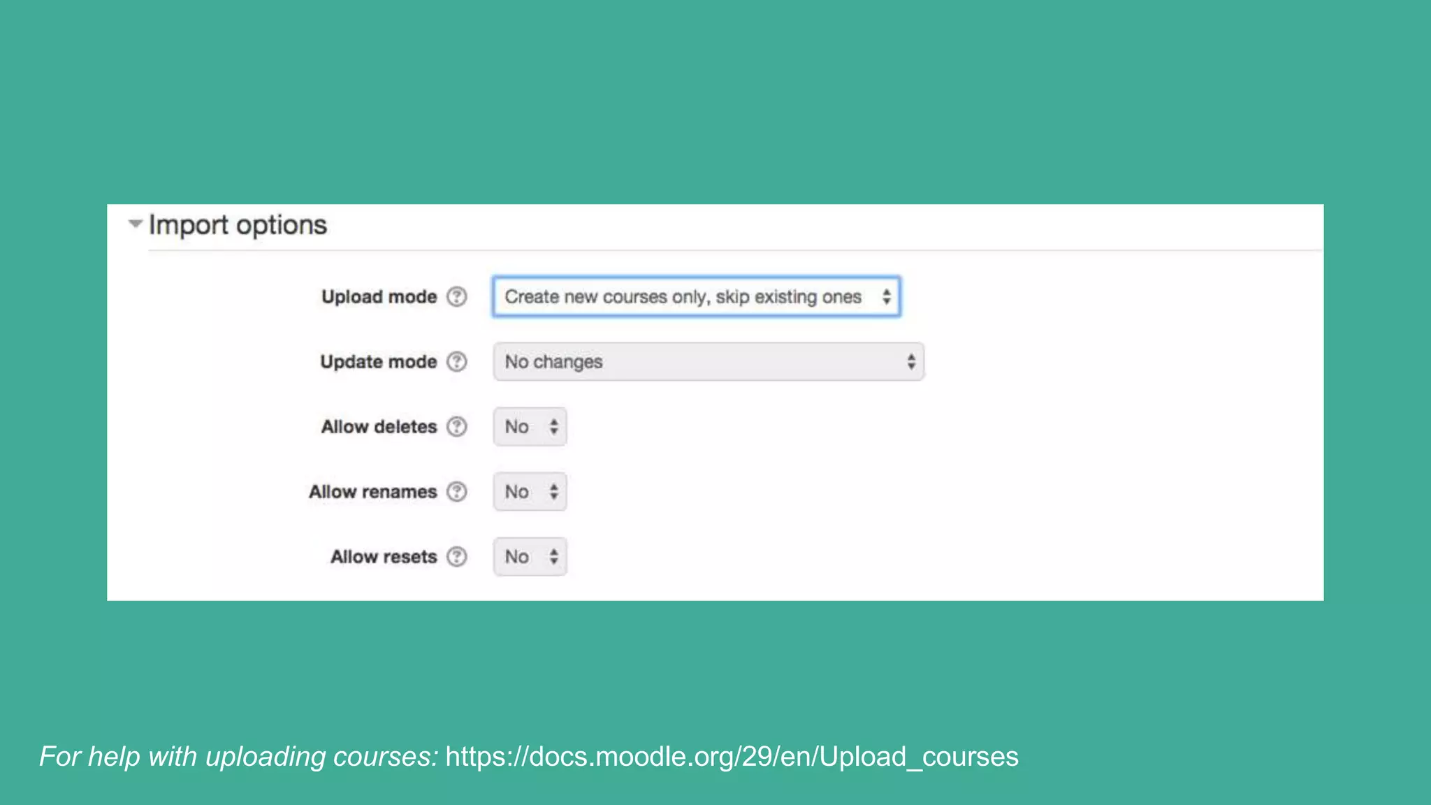 For help with uploading courses: https://docs.moodle.org/29/en/Upload_courses
 