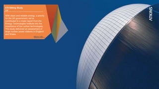 ETI Sitting Study
UK
With clean and reliable energy, a priority
for the UK government, we’ve
contributed to a major report from the
Energy Technologies Institute into the
importance of low carbon technologies.
The study delivered an assessment of
large nuclear power stations in England
and Wales.
More info…
 