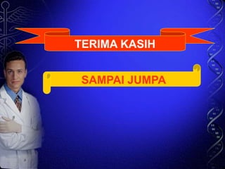 TERIMA KASIH
SAMPAI JUMPA
 