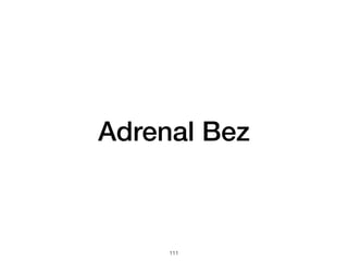 Adrenal Bez
111
 