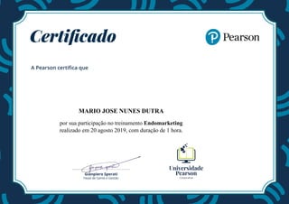 MARIO JOSE NUNES DUTRA
por sua participação no treinamento Endomarketing
realizado em 20 agosto 2019, com duração de 1 hora.
Powered by TCPDF (www.tcpdf.org)
 