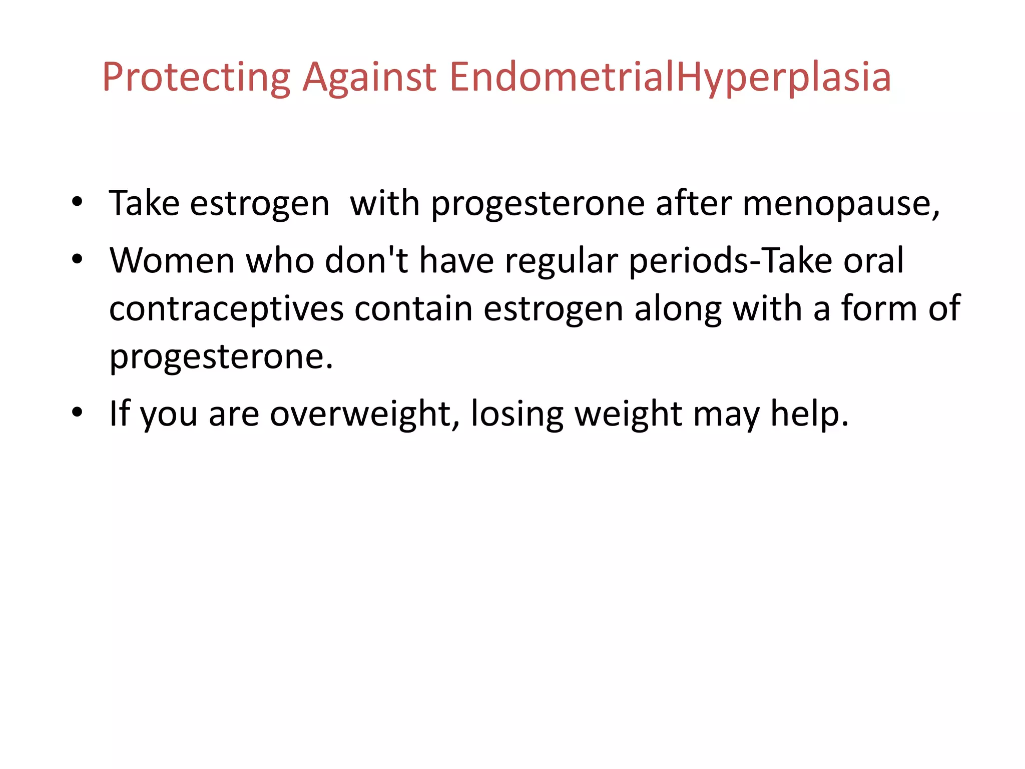 Commonly Used Progesterone- Only Agents      Generic Name	  Common Trade Names     Common DosageProgesterone                 Crinone;Progestasert; Prometrium                                      200 mg POMedroxyprogesteroneProvera                                           10-20 mg PO       Acetate                           Depo-Provera                                 150 mg IMMegestrol acetate	    Megace 	                         40-320 mg POLevonorgestrelMirena IUS 	    1 intrauterine every 5 years