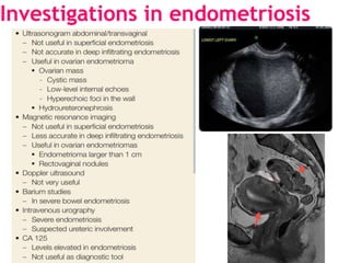 Investigations in endometriosis
 