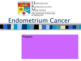 Endometrium Cancer Prepare; 