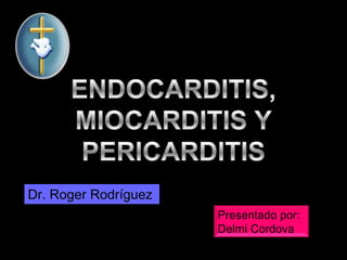 Dr. Roger Rodríguez
1
Presentado por:
Delmi Cordova
 