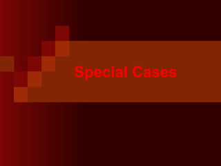 Special Cases
 