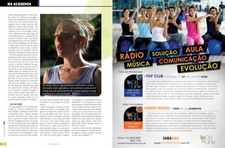 na academia

                           e DJ por diversão desde os 14 anos, quan-
                           do tocava nos “bailinhos de garagem”.
                           Após anos, o passatempo virou profissão
                           e ele já tocou em noites de clubes con-
                           sagrados como o Sirena, Morocco, Pink
                           Elephant e na festa Skol Sensation. Para
                           Dinho é muito prazeroso tocar em uma
                           academia ou em uma balada, mesmo
                           com as diferenças entre esses lugares. “A
                           maior diferença é que na academia você
                           conhece o público e sabe o que agrada
                           ou desagrada. Já em uma casa noturna, o
                           DJ tem de ter habilidade para não deixar
                           a ‘pista quebrar’, tem de manter a gale-
                           ra dançando o tempo todo e para isso
                           acontecer, além da habilidade técnica,
                           também é necessário ter feeling”, declara.
                            “As minhas seleções de músicas são pre-
                           paradas de acordo com a turma. Nas au-
                           las da manhã, por exemplo, geralmente
                           são pessoas com mais de 35 anos, que
                           viveram uma época diferente da gran-
                           de maioria dos alunos da noite, que são
                           mais jovens e que ainda frequentam as
                           baladas atuais. De manhã eu toco can-                                                                                               PARA OS PROFESSORES
                           ções dos anos 80, flash back e faço aulas
                           temáticas como Best 80’s e Dancing Ni-
                           ght Fever. À noite já rola um som mais
                                                                                                                                                                                           TOP CLUB A evolução do cd para as suas aulas
                           pesado, porém dançante. As aulas têm                                                                                                                             Destinado aos professores de Academias de Ginástica e profissionais de Educação
                           mais cara das baladas, toco o melhor                                                                                                                            Física que necessitam de músicas com os batimentos e contagens corretas para
                           dos DJs famosos e eventualmente faço            Os ritmos têm a capacidade de estimular o corpo                                                                 as suas aulas. Utilizando o que há de mais avançado em tecnologia de transmissão
                           um especial com Chiclete com Bana-              em aulas mais agitadas, e de acalmar e relaxar em                                                               de músicas, o Top Club substitui os CDs e mp3 dentro da sala de aula. Através de
                           na, por exemplo. A grande vantagem é            aulas em que precisamos de menos esforço e mais                                                                 um login e senha o profissional cadastrado poderá acessar e utilizar via internet uma
                           que os alunos acabam praticando uma
                           atividade física sem perceber que estão         meditação e concentração                                                                                        acervo com mais de 280 hs. de músicas de excelente qualidade , sempre atualizado,
                           ali, suando e perdendo calorias de uma                                                                                                                          podendo escolher várias opções de gêneros musicais, estilos de aulas e até a
                           maneira intensa e prazerosa”, completa.                                                                                                                         ordem das músicas. Tudo simples, prático e sem a necessidade de download.
                                                                        No final, acabo prestando mais atenção    ta mais ligado ou mais pilhado, estimula
                                                                        na música e o meu cansaço sai de cena”,   totalmente os movimentos e a mente
                             ao aR liVRe                                afirma.                                   positivamente. Muitas vezes assisto bons         PARA A ACADEMIA
                            Fora das academias, em atividades pra-
                                                                                                                                                                                           ENDO RÁDIO
                                                                         Marcos Camazano, praticante de ativi-    vídeos de Skate e de Surf, e depois anoto
                           ticadas ao ar livre, os praticantes tam-     dades como Skate, Surf, Natação, Alon-    a trilha sonora para baixar pela internet                                                            A rádio da sua academia
                           bém atingem a sensação de bem-estar          gamento e Yôga, teve o esporte inserido   e passar para o meu Ipod. Eu fico super
                           ritmada pela música. Segundo Vanessa         em sua vida desde muito cedo. “Por vol-   empolgado, a fim de mandar várias ma-                                      Uma rádio particular para sonorizar recepções, salas de musculação, saunas,
                           Barcelini, corredora há dois anos, se não    ta dos 9, 10 anos de idade eu comecei a   nobras por causa da lembrança daquela                                    vestiários entre outros ambientes de uma academia. Permite a comunicação com
                           fosse a ajuda do seu Ipod, muitas vezes      andar de Skate no meu clube, pois tinha   música. Para quem gosta dos esportes                                     seus alunos enquanto estão aguardando o início de uma atividade, e até mesmo
                           ela não conseguiria terminar uma prova.      uma pista e meu irmão andava, então       radicais, eu sugiro bandas como Chip,                                    durante seu treino na sala de musculação. É possível incluir na programação
[ Ano3 | Número13 ] 2011




                           “Os meus resultados são bem melhores         peguei o skate e comecei a aprender. O    Spoon, Bob Marley, Modesto Mouse e                                       anúncios de novas aulas, campanhas de aulas especiais, promoções e eventos,
                           quando escuto músicas que eu gosto. Às       Surf entrou na minha vida com uns 12      The Shin”, conclui.                                                      despertando a atenção e aumentando a participação dos alunos. Além disso, a
                           vezes eu estou no meio da prova e come-      anos, quando comecei a ir para praia e     Se animou? Então escolha a modalidade                                   academia poderá explorar espaços publicitários na programação, gerando novas
                           ça a bater aquele cansaço, aí coloco uma     ficar em pé no bodyboard, depois ganhei   que mais se adequa ao seu perfil, selecio-                               receitas e criando parcerias com seus patrocinadores.
                           música que me dá empolgação, vonta-          uma prancha e surfava todas as férias”,   ne algumas músicas, coloque o fone de
                           de de dançar e corro com mais vontade.       diz. “Uma boa música deixa o esportis-    ouvido e boa malhação!
                                                                                                                                                               Fone: (13) 3302.0007
                                                                                                                                                                          3222.1509
                                                                                                                                                                                                              SAIBAMAIS
28                                                                               www.portalendorfina.com                                                       contato@tocaonline.com.br            www.tocaonline.com.br
                                                                                                                                                                                                        www.portalendorfina.com                                                29
 