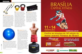 eQuiPados




                                                                            Ketlebell: O ketlebell se tornou             tornozeleiras: Ajuda a tonifi-
                                                                        febre nas principais academias, pois         car os músculos adutores e abdutores,
                                                                        ajuda a tonificar a musculatura da região    panturrilha e glúteos. As tornozeleiras
                                                                        lombar, dos glúteos e dos membros            Kurtyr são emborrachadas e com aca-
                               fita de suspensão: Os exer-              superiores e inferiores. Além disso, é       bamento em viés. Possuem: Enchimento
                           cícios necessariamente não precisam ser      indicado para exercícios de força, equilí-   em aço, tramelas e velcro longos, o que
                           feitos apenas no chão. Alguns movimen-       brio e resistência muscular. O acessório     possibilita trabalhos no tornozelo, na
                           tos podem ser realizados em suspensão,       também previne contra lesões e por           coxa e na cintura e também podem ser
                           como é o caso das fitas produzidas pela      isso é utilizado na preparação física de     utilizadas para exercícios dentro d’água.
                           Fit Machine. O acessório estimula a fle-     atletas de diversas modalidades. Com o       Os modelos variam entre: 500g à 4 Kg -
                           xibilidade, força e equilíbrio por meio de   ketlebell é possível realizar movimentos,    1 tramela, De 5 à 9 Kg - 2 tramelas De 10
                           fitas elásticas que podem ser presas em      tanto em pé como no solo. As princi-         à 15 Kg - 3 tramelas.
                           qualquer superfície, como batentes de        pais posições são (Swing, Turkish Get
                           portas. As Fitas de Suspensão possuem        Up, Clean, Military Press, Front Squat
                           12 possibilidades de ajustes, regulagem      e Snatch). A Aquática Slade produz o
                           de comprimento (de 1,30m a 2,40m),           acessório em diversos tamanhos (4 a 32
                           trabalha diferentes grupos musculares e      Kg), com modelos que variam conforme
                           suporta tensão de até 140 Kg.                a necessidade do praticante.




                                                                                       Boomboxe thai: As artes
                                                                                   marciais também são alternativas para
                                                                                   a prática de atividades físicas, e conse-
                                                                                   quentemente para a manutenção da
                                                                                   qualidade de vida. A Boomboxe desen-
                                                                                   volve o boneco rubber Boomboxe Thai,
                                                                                   um simulador natural de treinamento.
                                                                                   A nova versão dos tradicionais bonecos
                                                                                   “Bob” é uma evolução dos sparrings,
                                                                                   pois assim é possível visualizar melhor
                                                                                   anatomia do boneco e aplicar golpes
                                                                                   mais precisos.
                                                                                    A estrutura do torso foi fabricada com
                               soft Gym: A bola novamente é aliada dos             o material Vynrubber, que permite
                           treinamentos funcionais. O Soft Gym, ou “Over           maior resistência aos socos e chutes. A
                           Ball” é uma bola de borracha que oferece “resis-        pele do Boomboxe Thai se assemelha
                           tência” aos movimentos, pois pode-se encher ou          com a dos humanos, o que dá mais
[ Ano3 | Número13 ] 2011




                           esvaziá-la a qualquer momento. O acessório é usual      realismo e qualidade aos treinamentos.
                           para alongamentos e exercícios de pilates e yoga. A     Ou seja, ele não racha e o usuário pode
                           Tryex Fitness comercializa o acessório e ainda reali-   treinar por horas e horas. O aparelho
                           za uma super promoção para os leitores da Revista       também permite ajuste de altura de
                           Endorfina.                                              (1,60 até 1,95m), conforme a necessida-
                            Acesse o site: www.tryex.com.br                        de do praticante.



46                                                                                 www.portalendorfina.com                                                       www.portalendorfina.com   47
 