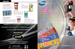 comA bEm

                            viGor / LinHA infAnTiL                                                             Chocoleco
                            Leite Fermentado Vig Turma                                                         Fonte de cálcio, contém vi-
                            Possui lactobacilos vivos que reforçam                                            taminas E, C, B6, B3. B2 e A.
                           as defesas naturais do organismo e equi-                                           Na versão Chocolate e agora
                           libram a flora intestinal; derivado do leite                                       também Chocolate Branco.
                           é uma fonte natural de cálcio


                                                                           Iogurte Mix Vigor
                                                                           Fonte de cálcio, possui ótima combi-
                                                                          nação de um produto cremoso, com
                                                                          cereais de milho e chocolate, fortificados
                                                                          com vitaminas, nutrientes e minerais.




                            viGor / LinHA AduLTo
                            Iogurte Vigor 200g                                                                             Iogurtes Naturais Vigor
                            Fonte de cálcio, contribui para o bom funcionamen-                                             Fonte de cálcio, possui 7 versões no total,
                           to do organismo e manutenção de uma vida saudá-                                                sendo 3 com consistência firme: Natural,
                           vel. Possui 6 sabores, como sugestão a versão de Açaí                                          Desnatado e Coalhada, e 4 com consis-
                           com Guaraná, sabor refrescante, é saudável, além de                                            tência cremosa, nos sabores: Mel; Ameixa;
                           ser energético.                                                                                Laranja, Cenoura e Mel; e Mamão.
[ Ano2 | Número11 ] 2011




18                                                                                  www.portalendorfina.com                                                              www.portalendorfina.com   19
 