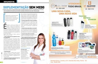 supLEmEnTos


                           supLEmEnTAÇÃo sEm mEdo
                           Muitas vezes vistos com desconfiança pelos iniciantes de prática esportiva, os suplementos nutricionais
                           são uma poderosa ferramenta para se obter resultados satisfatórios, sem abrir mão da saúde

                                                                                    São os suplementos a base de proteínas para ganho de
                                                                                    massa muscular, os suplementos termogênicos para
                               Suplementos nutricionais são                         redução de peso corporal, os aminoácidos de cadeia
                               produtos alimentícios que                            ramificada (BCAA) para redução de fadiga física e
                               complementam a alimentação                           mental decorrente da atividade física e a creatina para
                                                                                    aumento de força e energia para os treinos intensos.
                               através do fornecimento de
                               nutrientes específicos                               4. Em quanto tempo pode-se notar os resultados?
                                                                                     Cada suplemento tem um mecanismo de ação
                                                                                    no organismo e por isso, o tempo mínimo para




                           É
                                                                                    se perceber os resultados varia de acordo com o
                                     crescente a procura por produtos que           produto, quantidade consumida, qualidade do
                                     auxiliem na busca pelos resultados es-         produto, além da alimentação e atividade física
                                     portivos e estéticos. Da mesma forma,          praticada.
                                     é crescente a variedade de produtos nas        5. Precisam de prescrição médica ou nutricional?
                           prateleiras das farmácias, supermercados e lojas es-      Por serem alimentos, não necessitam de receita mé-
                           pecializadas em suplementos ou produtos naturais.        dica ou nutricional para o consumo. É preferencial o
                           O fato é que, se utilizados produtos de qualidade e      acompanhamento de nutricionista na adequação do
                           de maneira correta, podemos nos surpreender com          plano alimentar em conjunto com a suplementação.
                           os resultados atingidos.
                           Seguem abaixo respostas de algumas perguntas             6. Por quanto tempo podem ser tomados?
                           mais comuns sobre o tema.                                 Podem ser consumidos sem restrição de tempo de
                                                                                    acordo com as necessidades nutricionais.
                           1. Quais as diferenças entre suplemento nutricio-
                           nal e anabolizante?                                      7. Quais os suplementos esportivos mais indicados
                             Suplementos nutricionais são produtos alimen-          para quem está iniciando uma atividade física?
                           tícios que complementam a alimentação através             Se o objetivo for ganho de massa muscular, é
                           do fornecimento de nutrientes específicos. Desta         importante o consumo de produtos a base de
                           forma, conseguem melhorar a performance e a es-          carboidratos e proteínas, principalmente logo
                           tética corporal por via natural, sem efeitos colate-     após os treinos. Se o objetivo for emagrecimento,
                           rais em indivíduos saudáveis nas quantidades reco-       os suplementos termogênicos são os mais
                           mendadas. Já os anabolizantes, também conhecidos         usuais, devido à capacidade de acelerar
                           como “bombas”, são drogas, muitas vezes à base de        o metabolismo, aumentando o gasto
                           hormônios, proibidas pelos comitês anti-doppings         calórico total.
                           esportivos. Também têm finalidade de melhora de
                           performance ou estética, porém por meios que po-
                           dem resultar em sérios efeitos colaterais.               Dra. Miriam Loiola
                                                                                    Nutricionista especialista em
                           2. Quem pode tomar?                                      Bioquímica, Fisiologia,
                             Todos os indivíduos saudáveis podem consumir           Treinamento e Nutrição
[ Ano2 | Número11 ] 2011




                           suplementos nutricionais. O objetivo esperado, a         Desportiva (UNICAMP) e
                           atividade física, a alimentação e o estado nutricional   em Nutrição Clínica
                           de cada indivíduo definem os suplementos nutri-          Funcional (UNICSUL) e
                                                                                    responsável pelo
                           cionais indicados.
                                                                                    Departamento Técnico de
                           3. Quais são os principais suplementos esportivos        Nutrição da empresa NeoNutri
                           e quais são os resultados esperados?                     Suplementos Nutricionais.



20                                                                                  www.portalendorfina.com                                   www.portalendorfina.com   21
 