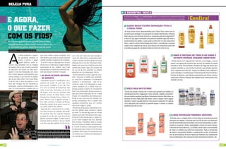 bELEZA purA

                                                                                                                                                       A EndorfinA indicA

     E AGorA,
                                                                                                                                                       A escolha do xampu e do condicionador ideais é fundamental no tratamento dos fios.
                                                                                                                                                       Pensando nisso, Endorfina foi atrás dos principais produtos disponíveis no mercado.             confira!
     o QuE fAZEr
                                                                                                                                                       1. ELsÈvE soLAr E ELsÈvE rEpArAÇÃo ToTAL 5
                                                                                                                                                          (L’orÉAL pAris)
                                                                                                                                                        As duas linhas foram desenvolvidos pela L’Oréal Paris como uma al-


     com os fios?
                                                                                                                                                       ternativa para proteger e recuperação os cabelos danificados. O Elsève
                                                                                                                                                       Solar possuiu uma formula exclusiva, composta pelo ativo Hydralium®
                                                                                                                                                       e filtro UV, que agem formando uma película isolante capaz de evitar o
     Os cabelos acabam sendo os mais prejudicados                                                                                                      ressecamento do cabelo. E para quem já está com os fios comprome-
                                                                                                                                                       tidos, o ideal é a linha Elsève Reparação Total 5, considerada o produto
     durante as férias. Saiba como tratá-los depois de
                                                                                                                                                       capilar mais completo da marca, pois oferece um tratamento profundo
     ter encarado as praias, piscinas e o sol do verão                                                                                                 e duradouro capaz de combater todos os sinais de uma só vez.
     Por Erica Brito | Colaborou Gabriel Nicolatti




     A
                  s férias acabaram e depois          que mais sofrem nestas situações, mas          tro. E não tem nada pior para estragar o                                                                                2. romÃ E proTEÍnA do TriGo E cHÁ vErdE E
                  de aproveitar bastante as           vale lembrar que todos os outros tipos de      visual”, diz. Além disso, o especialista expli-                                                                            EXTrATo HipÉrico (EcoLoGiE cosmÉTicos)
                  praias, a piscina e pegar           cabelos também necessitam de cuidados.         ca que o excesso de cloro da piscina causa                                                                               Conhecida por unir ingredientes naturais e tecnologia, a marca
                  aquele solzinho, todos re-           Se você é mais um daqueles que na hora        alteração de cor nos fios. “Eles ficam esver-                                                                           possui uma gama de produtos que servem de aliados do cabelo
     tornam suas atividades com as energias           de arrumar as malas para a viagem acabou       deados por causa dos produtos químicos                                                                                  durante o verão. A linha Romã e Proteína do Trigo são ideais para
     renovadas. Mas se por um lado o período          esquecendo-se dos cabelos, nem tudo            usados para tratar a água. Já o excesso de                                                                              cabelos coloridos ou com mechas tratando a porosidade, opacida-
     de descanso nos rende um belo bron-              está perdido, a Endorfina foi atrás de solu-   sol e o sal do mar queimam os cabelos                                                                                   de e o aspecto seco dos fios. Já para os cabelos finos e oleosos o
     zeado e uma boa disposição, por outro            ções que possam reverter à situação.           deixando um tom alaranjado”, afirma.                                                                                    mais indicado é o condicionador instantâneo da linha Chá Verde e
     lado trazem algumas preocupações para                                                            Nunes apresenta, então, algumas solu-                                                                                  Extrato de Hipérico, que hidrata suavemente sem deixar resíduo,
     nossas cabeças. É isso mesmo, os cabelos
                                                        As dicAs dE QuEm EnTEndE
                                                                                                     ções. “Quando o cabelo está quebradi-                                                                                   realçando o brilho e balanço dos cabelos finos, diminuindo a ole-
     são os que mais sofrem com o pós-férias.           do AssunTo
                                                                                                     ço, com frizz e arrepiado, o tratamento                                                                                 osidade nos fios.
     O sal do mar, o cloro da piscina e o sol          Wanderley Nunes é o idealizador e pro-
                                                                                                     correto é o reconstrutor - que irá re-
     forte são inimigos dos fios deixando-os          prietário do Studio W, que hoje conta
                                                                                                     construir todo o fio deixando-o nova-
     ressecados, opacos, embaraçados e sem            com quatro unidades (3 em São Pau-
                                                                                                     mente saudável. Se o cabelo está res-
     vida. Os quimicamente tratados são os            lo e uma na cidade de Campinas). Hair                                                            3. niELY GoLd AnTi-sTrEss
                                                                                                     secado, poroso e áspero eu recomendo
                                                      stylist renomado, Wanderley vai ao Rio
                                                                                                     fazer uma hidratação. Já para aquele ca-           A linha traz desde o xampu até o creme para pentear que auxiliam na
                                                      de Janeiro uma vez por semana, para
                                                                                                     belo que sofreu alteração de cor o ideal          revitalização dos fios, resgatando a força vital dos cabelos e promoven-
                                                      atender artistas da Rede Globo, como
                                                                                                     é fazer um tratamento de limpeza pro-             do crescimento saudável, equilíbrio e hidratação máxima. Além disso, os
                                                      Cláudia Raia, Claudia Abreu e Edson Ce-
                                                                                                     funda e usar uma vez por semana um                produtos da linha Niely Gold Anti-stress, como o próprio nome sugere,
                                                      lulari. Mesmo com a agenda corrida, o
                                                                                                     xampu antiresíduos. Até o cabelo ficar            reduzem o stress causado pelo sol, mar, piscina e poluição. Em apenas
                                                      hair stylist atendeu à redação da Revista
                                                                                                     saudável novamente leva um tempo,                 cinco aplicações dos produtos é possível reparar e manter os cabelos
                                                      Endorfina, dando dicas para o nosso lei-
                                                                                                     não existe mágica”, revela.                       saudáveis por até um ano.
                                                      tor cuidar melhor dos cabelos.
                                                                                                      Ele afirma, ainda, que o importante é cui-
                                                       Segundo ele, o ressecamento é o proble-
                                                                                                     dar dos cabelos antes, durante e depois
                                                      ma mais comum no período pós-verão.
                                                                                                     do verão. “Eu sempre digo para as minhas
                                                      “As escamas dos fios quando expostas
                                                      as ações do sol, do mar e do cloro ficam
                                                                                                     clientes que uma manutenção feita regu-                                                                               4. LinHA rEpArAÇÃo podErosA (nEuTroX)
                                                                                                     larmente e direcionada para o cabelo evi-                                                                              Indicada para o cuidado diário a linha oferece recondicionamento
                                                      abertas, porosas e frágeis. O efeito que as
                                                                                                     ta um maior desgaste dos fios”, defende.                                                                              total para os cabelos. A fórmula que traz 0% de sal e um exclusivo
                                                      escamas abertas deixam é de um cabelo
                                                                                                     Para encerrar, Wanderley deixa o recado                                                                               mix de aminoácido permite acabar com os fios ressecados ou dani-
                                                      com frizz, pois elas repelem um fio do ou-
                                                                                                     de como tratar os cabelos constantemen-                                                                               ficados e recuperar o brilho, sedosidade e maciez em pouco tempo.
                                                                                                     te. “Cortar as pontas a cada quarenta dias                                                                            A Gerente da marca Neutrox, Lucia Rolla, alerta sobre a necessidade
                                                                                                     é importante para manter os fios bonitos,                                                                             de tratar os cabelos que sofreram exposições. “Após a temporada
                         Eu sempre digo para as minhas clientes que uma                              saudáveis. Além disso, é fundamental usar                                                                             de verão é necessário hidratar e reestruturar os fios. O exclusivo
                       manutenção feita regularmente e direcionada para o                            um xampu e um condicionar ideais para o                                                                               mix de aminoácidos da linha reparação Poderosa faz exatamente
                                 cabelo evita um maior desgaste dos fios                             seu tipo de cabelo”.                                                                                                  essa revitalização, tão necessária antes da próxima estação“, diz.
        Wanderley Nunes e Bono VOx, Vocalista do U2

22                                                               www.portalendorfina.com                                                                                                                      www.portalendorfina.com                                                             23
 