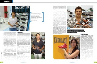 nA modA
                                                                                     Áureo Breier, gestor de criação da Tip-Toe                                                                                                                                                   Wagner Camargo, gerente comercial da Mormaii
                                                                                                                                                                                          conhecida por desenvolver acessórios volta-
                                                                                                                                                                                          dos para esportes radicais apresenta mode-
                                                                                                                                                                                          los inspirados no skate, e que fazem a linha
                                                                                                                                                                                          lifestyle.
                                                                                                                                                                                            De acordo com o gerente comercial da
                                                                                                                                                                                          Mormaii, Wagner Camargo a marca sempre
                                                                                                                                                                                          exerceu forte influência sobre os espor-
                                                                                                                                                                                          tes radicais, e ao investir no mercado de
                                                                                                                                  A principal tecnologia                                  calçados busca suprir a necessidade de
                                                                                                                                  usada em nossos                                         seu público consumidor. “Na verdade
                                                                                                                                  produtos e que nos                                      faltava um trabalho consistente da mar-
                                                                                                                                                                                          ca em relação a calçados em geral, en-
                                                                                                                                  diferenciam das demais                                  tão ouvimos diversas solicitações e in-
                                                                                                                                  marcas são as                                           dicações de atletas e campeonatos para
                                                                                                                                  molas waves                                             chegarmos aos modelos”, relata.
                                                                                                                                                                                           Um dos diferencias dos tênis Mormaii
                                                                                                                                                                                          está na utilização de uma cápsula de
                                                                                                                                                                                          nitrogênio injetado na entressola, a tec-
                                                                                                                                                                                          nologia garante mais maciez e conforto
                                                                                                                                                                                          para o usuário.
                                                                                                                                                                                           A Red Nose também aposta nessa linha
                                                                                                                                                                                          skate street wear, com modelos vulcani-
                                                                                                                                                                                          zados e design vintage, com cores cha-
                                                                                                                                                                                          mativas. O solado plano garante mais
                                                                                                                                                                                          aderência ao solo, enquanto a biqueira              A principal tecnologia usada em nossos
                                                                                                                                                                                          reforçada evita o desgaste do tecido com            produtos, e que nos diferencia das demais
                             Os tênis produzidos pela marca Bout’s po-         AdvEnTurE                                                                                                  a lixa do skate. Além disso, o tecido sinté-        marcas, é a mola wave
                           dem ser utilizados tanto para a prática de         Conhecida por apostar na linha “adventure”.                                                                 tico facilita a circulação de ar.
                           atividades físicas, como para o dia a dia. Den-   A West Coast traz ao mercado nacional os mo-                                                                                                                                                           TÊnis pArA boXE
                           tre os principais destacam-se os modelos das      delos da linha Alaska, voltados exclusivamen-                                                                                                                                                        A Everlast sempre teve sua imagem
                           linhas: Machine, Impulse, Pression, Horizon       te para os amantes de trilhas e escaladas. Os
                           e Trimax. O último é dotado de um sistema
                                                                                                                                                                                                                                                                                 atrelada ao boxe, por isso durante a 38ª
                                                                             calçados, fabricados em 100% couro, possuem
                           triplo de amortecimento.                          borracha natural no solado, o que promove
                                                                                                                                                                                                                                                                                 Couromoda a empresa apresentou as
                             A linha Pression possui sistema anti-impacto    mais resistência e aderência ao solo e, conse-                                                                                                                                                      linhas Perfomance e Street. Todos os
                           constituído por duas tecnologias associa-         quentemente, mais flexibilidade ao usuário.                                                                                                                                                         modelos são voltados para o público
                           das. A primeira é composta de molas suíças        A entressola de EVA, assim como a palmilha,                                                                                                                                                         masculino e feminino. Na linha perfor-
                           de aço inoxidável sobre placas antirruído, a      garante leveza e conforto ao caminhar, en-                                                                                                                                                          mance, os calçados são aqueles destina-
                           segunda possui amortecedor em TPU, que            quanto na parte interna os forros são feitos de                                                                                                                                                     dos aos praticantes de lutas.As principais
                           absorve os impactos e protege os pés, ofere-      tecidos acolchoados e transpiráveis. A lingüe-                                                                                                                                                      características dos modelos são: Botas
                           cendo mais conforto a cada pisada.                ta de nylon especial protege a parte superior                                                                                                                                                       com amarração anti-torção, entressola
                             Segundo o gestor de criação da Tip-Toe          do pé.
                           (empresa responsável pela marca Bout’s),
                                                                                                                                                                                                                                                                                 com absorção de impacto, e sistema de
                                                                              A Braddock utiliza em seus modelos para
                           Áureo Breier, o diferencial está justamente       tracking a tecnologia “Dumping System”,
                                                                                                                                                                                                                                                                                 ventilação Ever Cool (evita o superaque-
                           no sistema de amortecimento. “A principal         com: amortecimento de cápsula em gel, ca-                                                                                                                                                           cimento dos pés). Enquanto isso, a linha
                           tecnologia usada em nossos produtos, e que        vidade especial que transforma impacto em                                                                                                                                                           Street apresenta modelos inspirados nas
                           nos diferencia das demais marcas, é a mola        impulso e palmilha em EVA. Os modelos                                                                                                                                                               tendências do dia a dia.
                           wave. Elas têm papel fundamental no suces-        confeccionados em couro e com solado de                                                                                                                                                              O diferencial dos modelos produzidos
                           so de nossos sistemas de amortecimento”,          borracha possuem língua fechada a fim de                                                                                                                                                            está nos sistemas de amortecimento
                           afirma.                                           evitar a entrada de detritos como pedriscos,                                                                                                                                                        como o Ever Helium (utiliza uma cápsula
[ Ano2 | Número11 ] 2011




                             A americana Skechers traz ao mercado            durante a caminhada.                                                                                                                                                                                com gás Helio); Ever Gel (dispersa a pres-
                           brasileiro os modelos funcionais Tone-ups,
                           indicado para os amantes de caminhada e             TÊnis pArA sKATE                                                                                                                                                                                  são durante o impacto) Ever Gel Max
                           fitness. O calçado simula movimentos das           O Skate é um dos esportes que exercem                                                                                                                                                              (potencializa o impulso) e Ever Core (A
                           bolas de pilates e é uma boa alternativa para     forte influência sob o mercado de calçados                                                                                                                                                          combinação do sistema de amorteci-
                           quem deseja enrijecer e tonificar a muscula-      no Brasil. Grandes grifes como Mormaii e                                                                                                                                                            mento Ever Gel com o sistema de venti-
                           tura da panturilha, das coxas e dos glúteos.      Red Nose apostam nesse nicho. A Mormaii,                                                                                                                                                            lação Ever Cool.)
                                                                                                                                  Geraldo Bastos, representante comercial da West Coast      Tininha de Moraes, gerente de marketing da Mega Group International (Everlast)



52                                                                                      www.portalendorfina.com                                                                                                                                        www.portalendorfina.com                                                   53
 