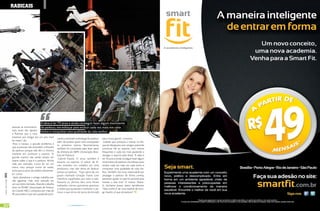 rAdicAis




                                                      A ideia é ter 70 anos e ainda conseguir fazer algum movimento
                           pessoas se movimenta- do parkour, me esforçar para evoluir cada vez mais em cada
                           vam, eram tão rápidos
                                                      treino e conquistar uma qualidade de vida melhor
                           e fluentes que o meu
                           interesse por chegar em um alto nível
                                                                   cantes a entender a ideologia do parkour, para muita gente”, comenta.
                           foi maior”, diz.
                                                                   além de auxiliar quem está começando       Gabriel, que começou a treinar no Par-
                            Para o traceur, o grande problema é
                                                                   os primeiros treinos. Recentemente, que do Ibirapuera com amigos, pretende
                           que as pessoas não entendem a filosofia
                                                                   também foi convidado para fazer parte continuar fiel ao esporte, com treinos
                           do parkour porque não têm o mínimo
                                                                   da diretoria da ABPK (Associação Brasi- frequentes e cada vez mais ajudando a
                           interesse em conhecer o esporte. “A
                                                                   leira de Parkour).                        divulgar o esporte pelo Brasil. ”A ideia é
                           grande maioria não perde tempo em
                                                                    Gabriel Pipolo, 21 anos, também é ter 70 anos e ainda conseguir fazer algum
                           querer saber o que é o parkour. Minha
                                                                   atuante no esporte. O editor de fil- movimento do parkour, me esforçar para
                           mãe, por exemplo, nunca foi ver um
                                                                   mes mantém um trabalho em uma evoluir cada vez mais em cada treino e
                           treino meu porque morre de medo,
                                                                   produtora, mas não deixa de dedicar conquistar uma qualidade de vida me-
                           acha que eu pulo de prédios diariamen-
                                                                   tempo ao parkour. “Faço parte de um lhor. Também me sinto responsável por
                           te”, conta.
[ Ano2 | Número11 ] 2011




                                                                   grupo chamado Geração Tracer, com propagar o parkour de forma correta,
                            Após abandonar o antigo trabalho por
                                                                   membros espalhados por todo o país. pretendo ajudar no que for possível para
                           não aguentar mais viver sentado em
                                                                   Durante os últimos dois anos foram manter a arte viva”. O traceur Marce-
                           um escritório fechado, Marcelo trabalha
                                                                   realizados treinos quinzenais gratuitos lo Zacharias possui plano semelhante.
                           duro na PKABC (Associação de Parkour
                                                                   a todos que quisessem conhecer o pa- “Meu sonho é ser uma espécie de mon-
                           do Grande ABC), composta por mais de
                                                                   rkour, o que serviu de porta de entrada ge shaolin, só que do parkour”.
                           90 associados e que vem ajudando prati-



62                                                                             www.portalendorfina.com                                                    www.portalendorfina.com   63
 