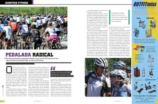 AconTEcE fiTnEss

                                                                                                                                                                              é uma grande diversão. “O percurso é pe-
                                                                                                                                                                              sado, mas muito bom”, revela.
                                                                                                                                                                               A largada foi atrasada em alguns minutos         O segredo é saber
                                                                                                                                                                              para que um atleta pudesse trocar o pneu          trocar a marcha na
                                                                                                                                                                              de sua bike. Em seguida, Sandro Montico,          hora certa e aproveitar
                                                                                                                                                                              um dos organizadores, pediu atenção e             as descidas para subir
                                                                                                                                                                              homenageou Neno Pedras, um ciclista
                                                                                                                                                                              que fazia parte do staff da prova e faleceu       num ritmo só
                                                                                                                                                                              na semana anterior ao evento. Todos a
                                                                                                                                                                              postos, antes da buzina soar, os compe-
                                                                                                                                                                              tidores se cumprimentaram, deram as           das para subir num ritmo só. Tem que ter
                                                                                                                                                                              mãos e soltaram as pernas.                    perna, ou seja, força”, comenta.
                                                                                                                                                                                Pedras, muita lama, passagens estreitas      O professor de educação física, André
                                                                                                                                                                              por meio de árvores, subidas interminá-       Luiz da Cruz, concorda. Ele tem a mesma
                                                                                                                                                                              veis e descidas, digamos assim, um tanto      idade que Patrícia e diz que é preciso ter
                                                                                                                                                                              quanto perigosas (mas bem sinalizadas),       um certo preparo físico para aguentar um
                                                                                                                                                                              fizeram parte do percurso. Aos 35 anos,       percurso como o da Copa. “É um percur-
                                                                                                                                                                              Patrícia Franco é uma apaixonada pela         so técnico, mas muito bom e, mesmo ten-
                                                                                                                                                                              bike. Desde 2001 pratica este esporte e diz   do preparo, não foi fácil”, diz. André não
                                                                                                                                                                              que foi a modalidade que mais se identifi-    é novato em competições. O professor já
                                                                                                                                                                              cou com o estilo dela. “Moro em Valinhos,     participou de provas do Big Biker, subida
                                                                                                                                                                              mas em Vinhedo tem uma equipe de              de Campos do Jordão e Claro 100 km.
                                                                                                                                                                              corrida. Participo das provas e dos treinos    Na contramão do professor está o mecâ-
                                                                                                                                                                              com eles”, explica. E esta não é a primeira   nico de manutenção, José Rafael Sartora-
                                                                                                                                                                              vez que ela participa desta Copa. Em 2007     to, de 29 anos. Ele e os amigos pedalam
                                                                                                                                                                              ela participou e com orgulho diz que foi      todos os finais de semana, mas esta foi a

                           pEdALAdA rAdicAL
                           Uma mistura de paixão, competição e desafio, reuniu cerca de 400 pessoas em uma
                                                                                                                                                                              vice-campeã. “O segredo é saber trocar a
                                                                                                                                                                              marcha na hora certa, aproveitar as desci-
                                                                                                                                                                                                                            primeira vez que participou de uma com-
                                                                                                                                                                                                                            petição. Como Rafael mora em Itatiba e


                           Copa de Endurance de Moutain Bike, no interior de São Paulo

                           Por Liege Soldano / Fotos: Lucas Selvati e divulgação/Bike Amparo




                           O
                                         fim do horário de verão e o           São Paulo, Jarinú, Valinhos, Vinhedo, Cam-
                                         sol escaldante, digno da esta-        po Limpo, Cabreúva, Itupeva, Americana,
                                         ção, já anunciavam que seria          Hortolândia etc. Era possível perceber a
                                         preciso ter muita disposição          empolgação e a ansiedade nos olhares de        Pedras, muita lama, passagens
                           para concluir o percurso. A sexta edição            muitos competidores. Muitos estavam ali        estreitas por meio de árvores,
                           da Copa Endurance de Mountain Bike                  apenas para participar, mas também havia       subidas intermináveis e descidas
                           (MTB) aconteceu em Itatiba, município               os que estavam em busca do melhor tem-
                           localizado a 80 km da capital paulista, e           po e claro, um lugar no pódio.                 na cerca de 22 horas por semana e pedala
                           reuniu cerca de 450 atletas. Organizada              Aos 23 anos, Orlando Alves da Silva per-      600 km. “Treino todos os dias e gosto mui-
                           pelo ciclista Sandro Montico e pelo ad-             deu a conta de quantas vezes foi campeão       to do que faço”, fala.
                           ministrador Carlos Felthez, a prova é di-           desta Copa. “Participo da Endurance Bike        Sem saber, Orlando está na mira de um
                           vidida nas categorias Pró (45km) e Sporte           desde que começou. Devo ter ganho              rapaz de 14 anos. “Quero chegar até a Elite
[ Ano2 | Número11 ] 2011




                           (30km).                                             umas 10 etapas”, fala. Há 8 anos Orlando       e competir com o Orlando”, ressalta Lucas
                            O domingo apenas começava e o Parque               se dedica ao ciclismo. Para este ano, uma      Palladino Alves Barbosa. Esta é a sétima
                           da Juventude, local da largada, já estava           das metas é participar do Mundial de Ma-       prova de Lucas e ele já pensa em fazer
                           lotado. Famílias inteiras prestigiaram o            ratona, na Itália, no mês de junho – prova     carreira no ciclismo. As subidas, os trechos
                           evento e davam apoio aos participantes.             que tem um percurso de 150 km e dura,          difíceis e as descidas fortes não assustam o
                           Os atletas chegavam de todos os cantos:             em média, 7 horas. Para isso, o atleta trei-   ciclista. Suar a camisa e ficar sujo de barro



72                                                                                         www.portalendorfina.com                                                                                                                  www.portalendorfina.com
 