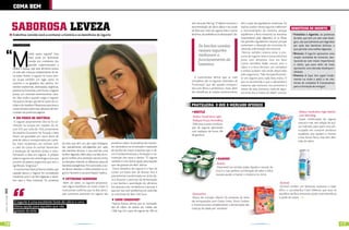 comA bEm


                           sAborosA LEvEZA
                                                                                                                                                                          tem cerca de 240 mg. “O ideal é consumir a        têm a ação de reguladores intestinais. Os
                                                                                                                                                                          recomendação de cálcio diária e isto pode         bacilos usados nesses iogurtes melhoram
                                                                                                                                                                                                                                                                          bEnEfÍcios do ioGurTE
                                                                                                                                                                          ser feito por meio do iogurte, leite e outros     o funcionamento do intestino, porque
                           Endorfina convida você a conhecer a história e os benefícios do iogurte                                                                        laticínios, de preferência os desnatados”, diz.   equilibram a flora intestinal (as bactérias      Proteólise e digestão: as proteínas
                                                                                                                                                                                                                            responsáveis pela digestão). Já as fibras        do leite, que tem um alto valor bioló-
                                                                                                                                                                                                                            são grandes reguladores naturais porque          gico, são parcialmente pré-digeridas
                           Por Danielle Berti                                                                                                                                   Os bacilos usados                           aumentam a absorção de nutrientes, fa-           por ação das bactérias lácticas, o



         “
                           M
                                                                                                                                                                                                                            cilitando a eliminação dos excessos.             que permite uma melhor digestão.
                                                                                                                                                                                nesses iogurtes                              Patricia também orienta evitar o con-           Minerais: O iogurte apresenta uma
                                          anhê, quero iogurte!”. Esta
                                          frase pode ser facilmente
                                                                                                                                                                                melhoram o                                  sumo de iogurte, leite e outros laticínios       ampla variedade de minerais, des-
                                          ouvida nos corredores dos                                                                                                             funcionamento do                            junto com alimentos ricos em ferro               tacando-se com maior importância
                                          grandes supermercados e                                                                                                               intestino                                   (carne vermelha, feijão, couve), pois o          o cálcio, que para além do mais
                           reflete o espaço que este alimento possui                                                                                                                                                        cálcio e o ferro formam um complexo              apresenta uma elevada biodisponi-
                           na vida das crianças, independente da fai-                                                                                                                                                       e ambos acabam não sendo absorvidos              bilidade.
                           xa etária. Porém, o iogurte há muito tem-                                                                                                                                                        pelo organismo. “Não há especificamen-           Vitamina A (que tem papel funda-
                                                                                                                                                                             A nutricionista afirma que os mais             te um iogurte para cada faixa etária. O
                           po ocupa também um lugar cativo no                                                                                                                                                                                                                mental na visão e pele) e de vita-
                                                                                                                                                                          completos são os iogurtes chamados de             que se recomenda é que o aleitamento
                           carrinho e na geladeira dos adultos. Em                                                                                                                                                                                                           minas do complexo B (necessárias
                                                                                                                                                                          “funcionais”, que são aqueles enriqueci-          materno seja exclusivo nos primeiros 6
                           versões tradicionais, desnatadas, orgânicas,                                                                                                                                                                                                      para a formação de energia).
                                                                                                                                                                          dos com fibras e probióticos. Estes, além         meses de vida, portanto, nada de iogur-
                           premiums, funcionais, com frutas, o iogurte                                                                                                    dos benefícios já citados anteriormente,
                           possui um mercado extremamente varia-                                                                                                                                                            tes antes dos 6 meses do bebê”, conclui.
                           do. Mas onde e quando surgiu o iogurte?
                           Há quanto tempo que ele faz parte do co-
                           tidiano do brasileiro? Respostas para estas e                                                                                                  prATELEirA: o QuE o mErcAdo ofErEcE
                           outras dúvidas sobre esse saboroso alimen-
                           to estão nas próximas páginas.                                                                                                                   nEsTLÉ                                                                                                Molico Totalcálcio Light Batido
                                                                                                                                                                           Molico TotalCálcio Light                                                                               com Mel 850g
                              um pouco dE HisTÓriA                                                                                                                                                                                                                                Suave combinação do iogurte
                            O iogurte propriamente dito só foi co-                                                                                                         Pedaços Frutas Vermelhas
                                                                                                                                                                           Deliciosa e suave combina-                                                                            natural e mel, sem adição de açú-
                           nhecido na Europa em meados do sé-                                                                                                                                                                                                                    car, indicado para quem está pre-
                           culo XVI, por volta de 1542, proveniente                                                                                                       ção de iogurte desnatado
                                                                                                                                                                          com pedaços de frutas. 0%                                                                              ocupado em consumir produtos
                           do Império Otomano. Na Turquia, o leite                                                                                                                                                                                                               saudáveis, que ajudam a manter
                           fresco era guardado em sacos feitos de                                                                                                         de gordura.
                                                                                                                                                                                                                                                                                 a boa forma física, mas sem abrir
                           pele de cabra e transportados por came-                                                                                                                                                                                                               mão do sabor.
                           los. Estes recipientes, em contato com          do leite, que têm um alto valor biológico,      proteína e cálcio. As proteínas são nutrien-
                           o calor do corpo do animal, favoreciam          são parcialmente pré-digeridas por ação         tes necessários na construção e reparação
                           a produção de bactérias ácidas e trans-         das bactérias lácticas, o que permite uma       de tecidos do corpo, enquanto que o cál-
                           formavam o leite em iogurte. A própria          melhor digestão. Além disso, a acidez do io-    cio é fundamental para a formação e ma-
                           palavra iogurte tem etimologia turca que        gurte confere uma proteção natural contra       nutenção dos ossos e dentes. “O iogurte                                  dAnonE
                           provém da palavra yoghurma que tem o            as infecções, inibindo os diferentes tipos de   também é uma ótima opção para aqueles
                                                                                                                           que não gostam do leite”, afirma.                                       Activia
                           significado “engrossar”.                        bactérias patogênicas. Por outro lado, o aci-
                                                                                                                            Outro benefício do iogurte é o fato de                                 Disponível nas versões polpa, líquido e natural, Ac-
                            A nutricionista Patricia Ramos explica que     do láctico dissolve o cálcio presente no io-
                                                                                                                           conter um baixo teor de lactose. Esta é                                tivia é a mais perfeita combinação de sabor e eficá-
                           naquela época o iogurte foi considerado         gurte e favorece a sua assimilação”, explica.
                                                                                                                           parcialmente transformada em ácido lác-                                cia para ajudar a manter o intestino no ritmo.
                           medicinal, pois é de fácil digestão e bené-
                           fico para a flora intestinal. “As proteínas        coTidiAno sAboroso                           tico durante o percurso da fermentação
                                                                            Além do sabor, os iogurtes proporcio-          e isto facilita a assimilação do alimento                                                                                            Actimel
                                                                           nam alguns benefícios ao nosso corpo. A         em pessoas com intolerância à lactose, e                                                                                             Actimel contém um fermento exclusivo e espe-
                                                                                                                                                                                                                                                               cífico: o Lactobacillus Casei Defensis, que atua no
[ Ano2 | Número11 ] 2011




                                                                           nutricionista confirma que os dois princi-      que por isso tem problemas em assimilar
                                                                           pais nutrientes presentes no iogurte são        os nutrientes do leite. (Ver box)               Danoninho                                                                           equilíbrio da flora intestinal e pode trazer benefícios
                                                                                                                                                                           Marca de nutrição infantil. Os produtos da linha                                    à saúde do corpo.
                                                                                                                              como consumir?                              são enriquecidos com Calcio, Ferro, Zinco, Fosforo
                            O iogurte é uma excelente fonte de cálcio e uma                                                 Patricia Ramos afirma que as necessida-       e Vitaminas para complementar a alimentação das
                            ótima opção para aqueles que não                                                               des de cálcio do adulto em média são           crianças de idade pré- escolares.
                            gostam do leite                                                                                1.200 mg. Um copo de iogurte de 200 ml



16                                                                                    www.portalendorfina.com                                                                                                                       www.portalendorfina.com                                                              17
 