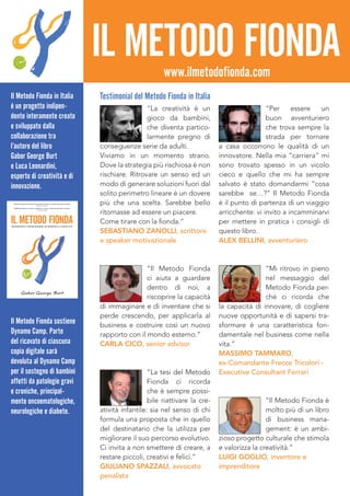 Il Metodo Fionda in Italia
è un progetto indipen-
dente interamente creato
e sviluppato dalla
collaborazione tra
l’autore ...