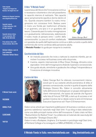 il metodo fiondaRe-Inventate Il vostRo BusIness, Re-Inventate la vostRa vIta
Gabor George Burt
“Generare soluzioni fuori d...