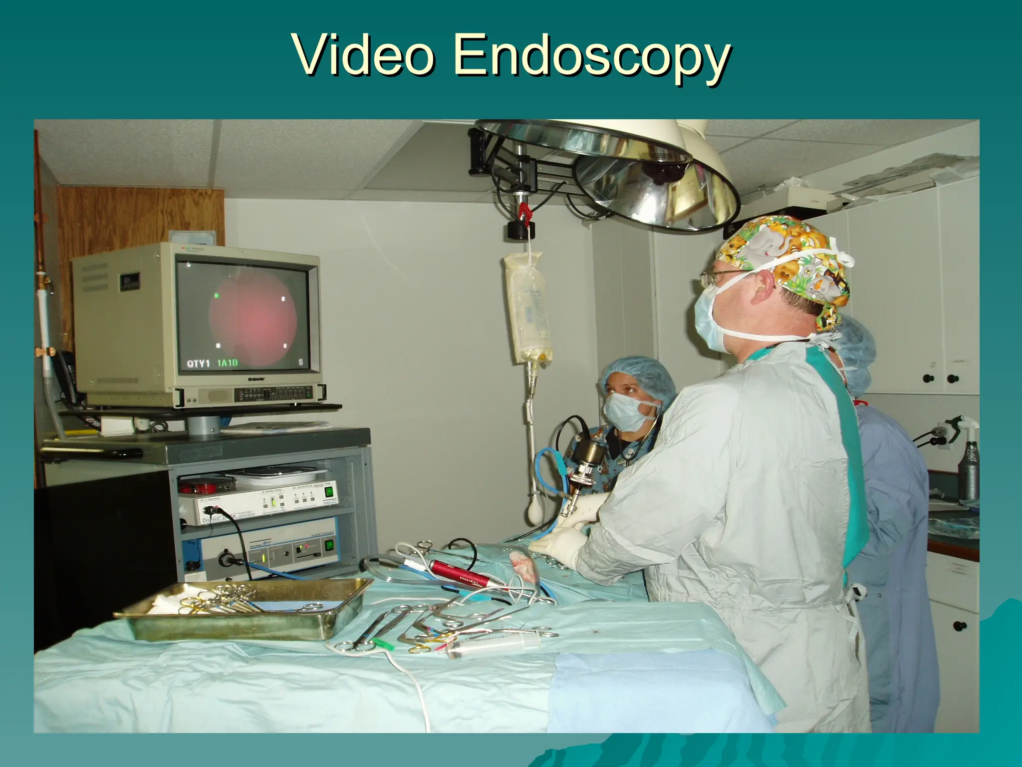 Video Endoscopy
Video Endoscopy
 