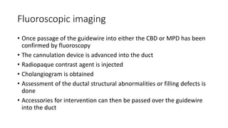 ENDOSCOPIC RETROGRADE CHOLANGIOPACREATOGRAPHY (ERCP).pptx