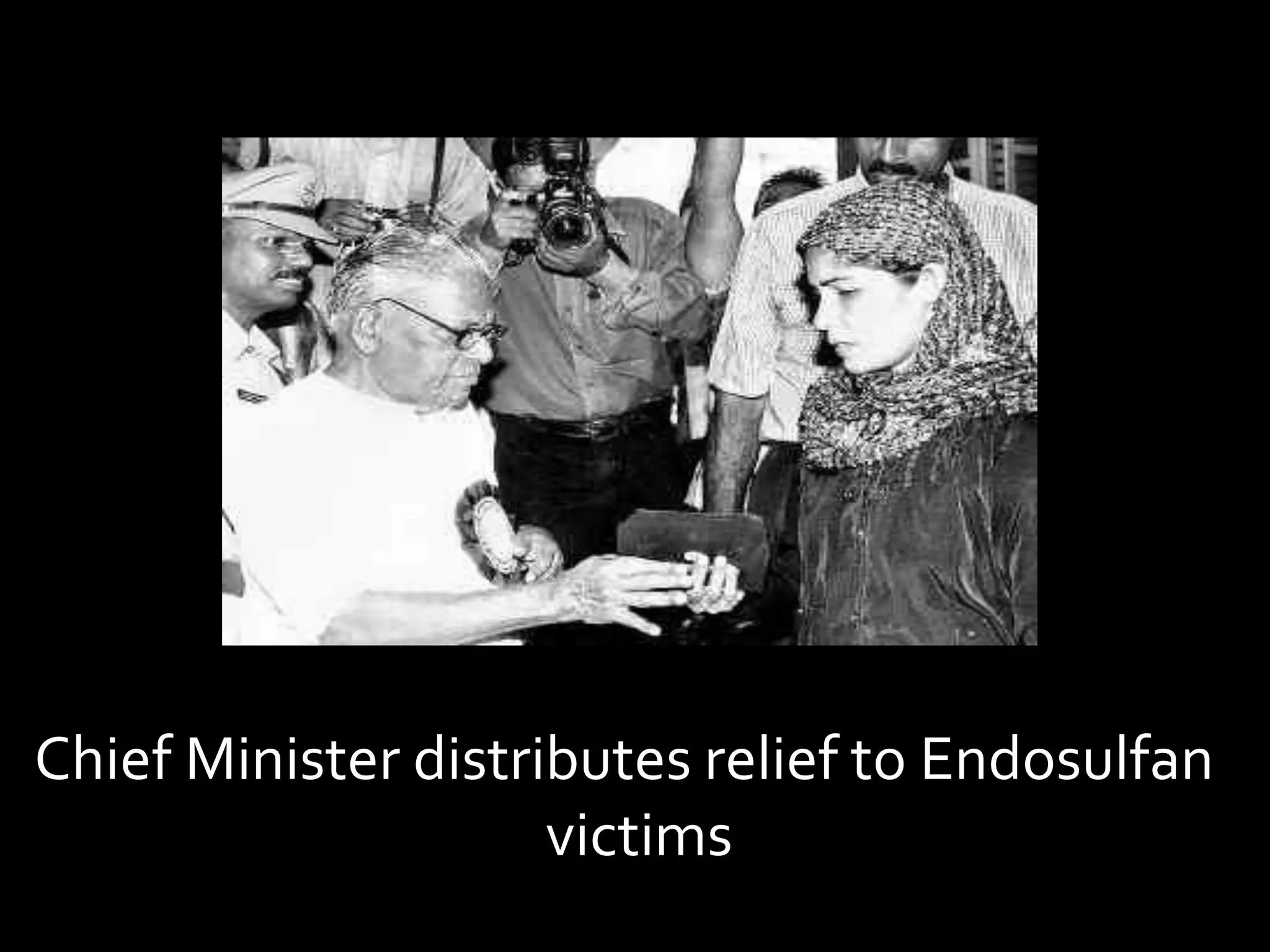 Chief Minister distributes relief to Endosulfan 
victims 
 