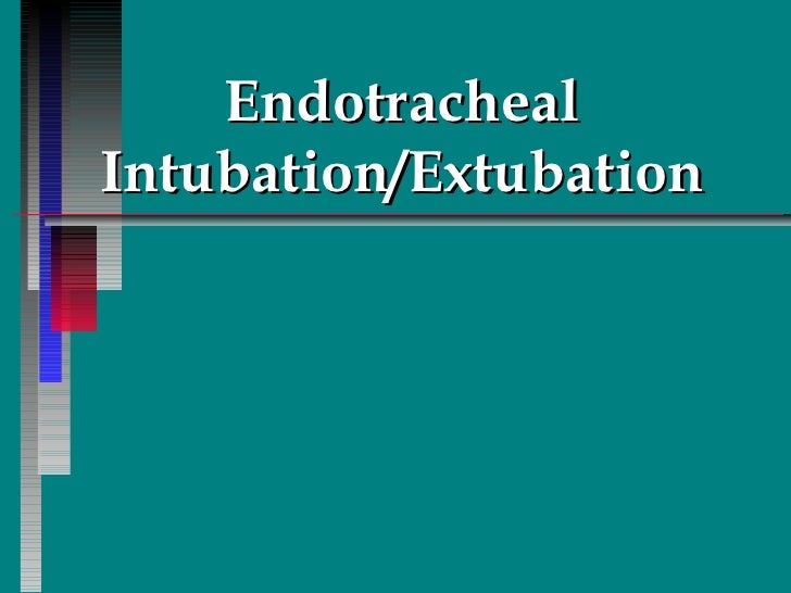 Endotracheal intubation extubation