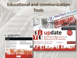 • Endovascular.es
• Endovascular.tv
• Endovascular app
• SITE Symposium
• SITEupdate
• Journal
“Técnicas Endovasculares”
 