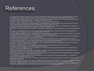    41. Wissgott C, Kamusella P, Richter A, et al. Treatment of the femoropopliteal arteries with a novel rotational atherectomy system:
    early single-center experience with the pathway PV atherectomy system. Fortschr Rontgenstr 2008;180:809-815. [German]
   42. Zeller T, Krankenberg H, Rastan A, et al. Percutaneous rotational and aspiration atherectomy in infrainguinal peripheral arterial
    occluisve disease: a multicenter pilot study. J Endovasc Ther 2007;14:357-364.
   43. Barath P. Microsurgical dilatation concept: animal data. J Invasive Cardiol 1996;8:2A-5A.
   44. Inoue T, Sakai Y, Hoshi K, et al. Lower expression of neutrophil adhesion molecule indicates less vessel wall injury and might
    explain lower restenosis rate after cutting balloon angioplasty. Circulation 1998;97:2511-18.
   45. Hara H, Nakamura M, Asahara T, et al. Intravascular ultrasonic comparisons of mechanisms of vasodilatation of cutting balloon
    angioplasty versus conventional balloon angioplasty. Am J Cardiol 2002;89:1253-56.
   46. Canaud L, Alric P, Berthet JP, et al. Infrainguinal cutting balloon angioplasty in de novo arterial lesions. J Vasc Surg 2008;48:1182-
    88.
   47. Amighi J, Schillinger M, Dick P, et al. De novo superficial femoropopliteal lesions: peripheral cutting balloon angioplasty and
    restenosis rates – randomized controlled trial. Radiology 2008;247:267-272.
   48. Dick P, Sabeti S, Mlekusch W, et al. Conventional balloon angioplasty versus peripheral cutting balloon angioplasty for treatment of
    femoropopliteal artery in-stent restenosis: initial experience. Radiology 2008;248:297-302.
   49. Tatsutani K, Joye JD, Virmani R, et al. In vitro evaluation of vascular endothelial and smooth muscle cell survival and apoptosis in
    response to hypothermia and freezing. Cryo Lett 2005;26:55-64.
   50. Mandeville AF and McCabe BF. Some observations on the cryobiology of blood vessels. Laryngoscope 1967;77:1328-50.
   51. Durand E, Mallat Z, Addad F, et al. Time courses of apoptosis and cell proliferation and their relationship to arterial remodeling and
    restenosis after angioplasty in an atherosclerotic rabbit model. J Am Coll Cardiol 2002;39:1680-85.
   52. Fava M, Loyola S, Polydorou A, et al. Cryoplasty for femoropopliteal arterial disease: late angiographic results of initial human
    experience. J Vasc Interv Radiol 2004;15:1239-43.
   53. Laird J, Jaff MR, Biamino G, et al. Cryoplasty for the treatment of femoropopliteal arterial disease: results of a
    prospective, multicenter registry. J Vasc Interv Radiol 2005;16:1067-73.
   54. Laird JR, Biamino G, McNamara T, et al. Cryoplasty for the treatment of femoropopliteal arterial disease: extended follow-up
    results. J Endovasc Ther 2006;13:II52-59.
   55. Samson RH, Showalter DP, Lepore MR Jr, and Ames S. Cryoplasty therapy of the superficial femoral and popliteal arteries: a
    single center experience. Vasc Endovascular Surg 2006;40:446-450.
   56. Samson RH, Showalter DP, Lepore MR Jr, et al. Cryoplasty therapy of the superficial femoral and popliteal arteries: a reappraisal
    after 44 months’ experience. J Vasc Surg 2008;48:634-637.
   57. Korteweg MA, van Gils M, Hoedt MT, et al. Cryoplasty for occlusive disease of the femoropopliteal arteries: 1-year follow-up.
    Cardiovasc Intervent Radiol 2009;32:221-225.
   58. Banerjee S, Brilakis ES, Das TS, et al. Treatment of complex superficial femoral artery lesions with polarcath cryoplasty. Am J
    Cardiol 2009;104:447-449.
   59. Das TS, McNamara T, Gray B, et al. Primary cryoplasty therapy provides durable support for limb salvage in critical limb ischemia
    patients with infrapopliteal lesions: 12-month follow-up results from the BTK chill trial. J Endovasc Ther 2009;16:II19-30.
   60. Jahnke T, Muller-Hulsbeck S, Charalambous N, et al. Prospective, randomized single-center study to compare cryoplasty versus
    POBA in the popliteal artery: first results. Presented at the Society of Interventional Radiology, 2009.
 